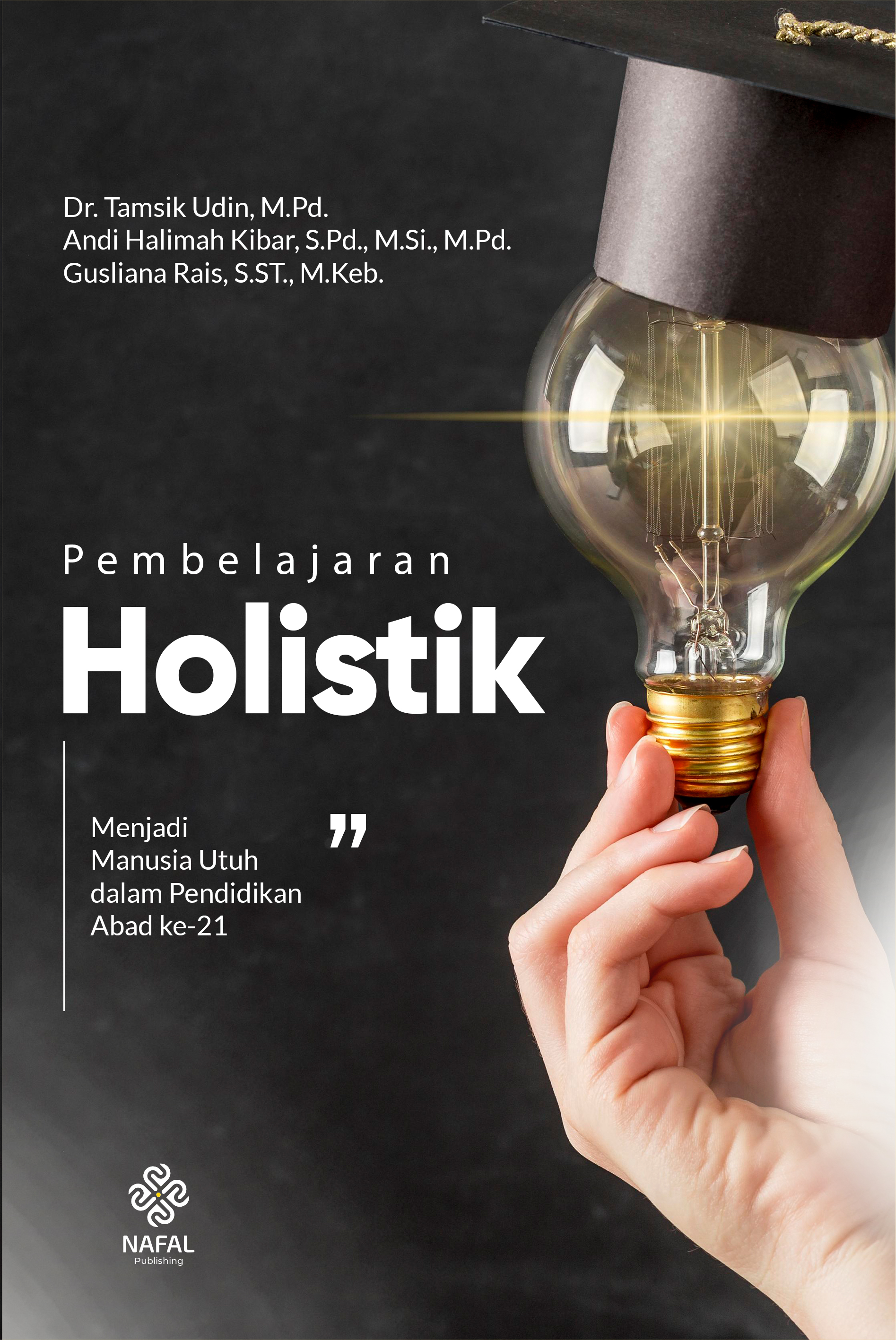 PEMBELAJARAN HOLISTIK Menjadi Manusia Utuh dalam Pendidikan Abad ke-21
