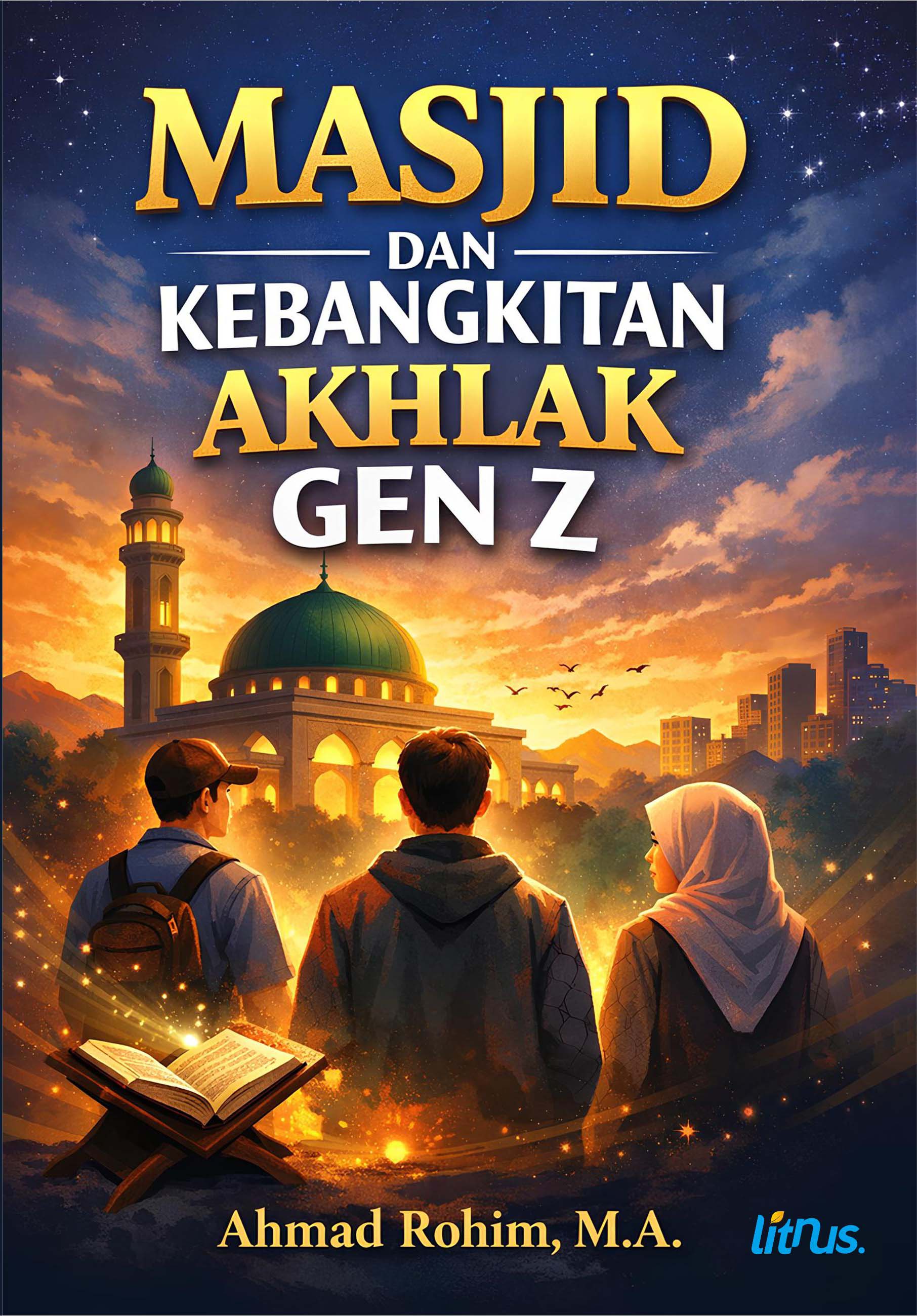 MASJID DAN KEBANGKITAN AKHLAK GEN Z