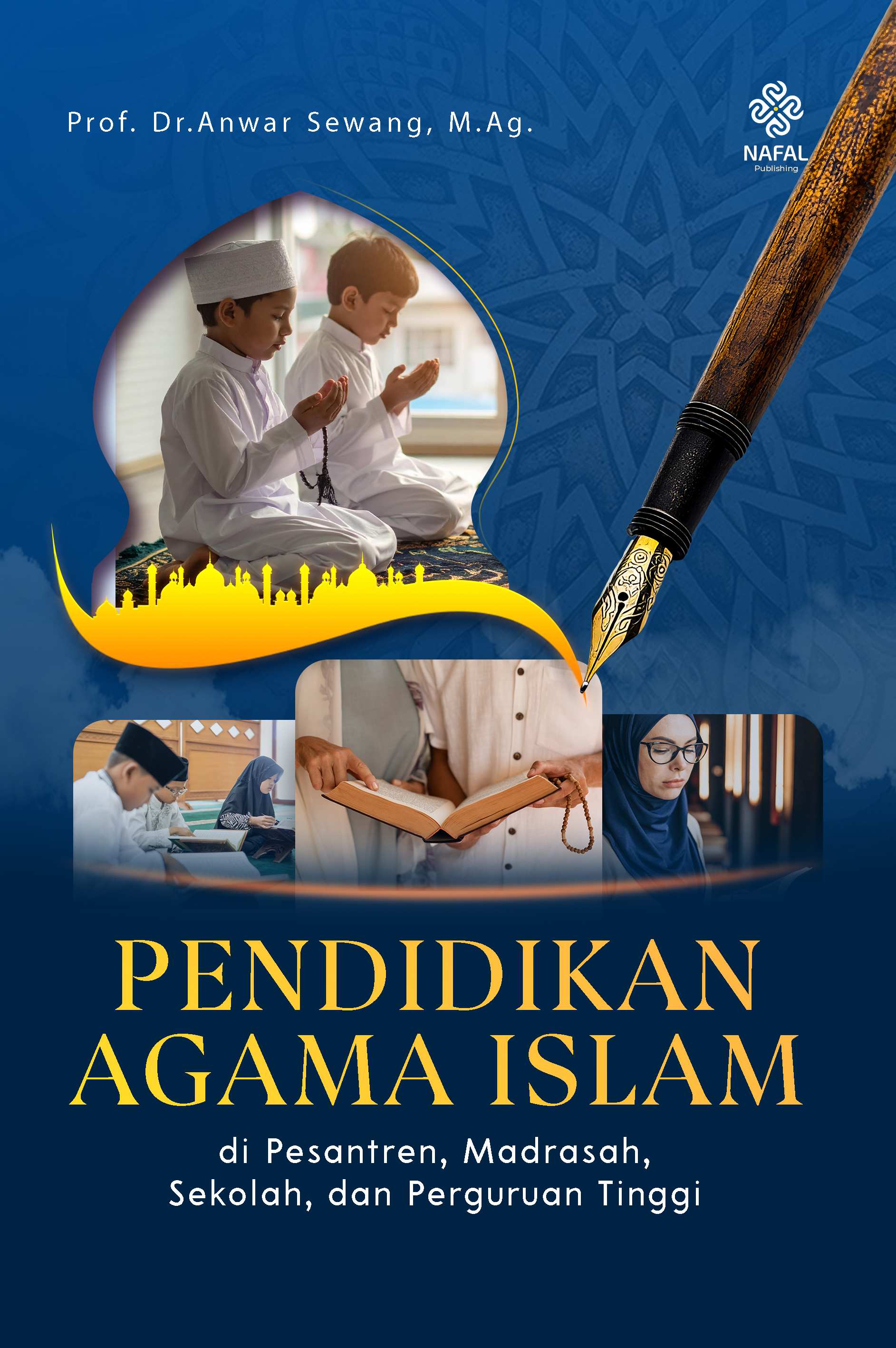 PENDIDIKAN AGAM ISLAM DI PESANTREN, SEKOLAH, DAN PERGURUAN TINGGI