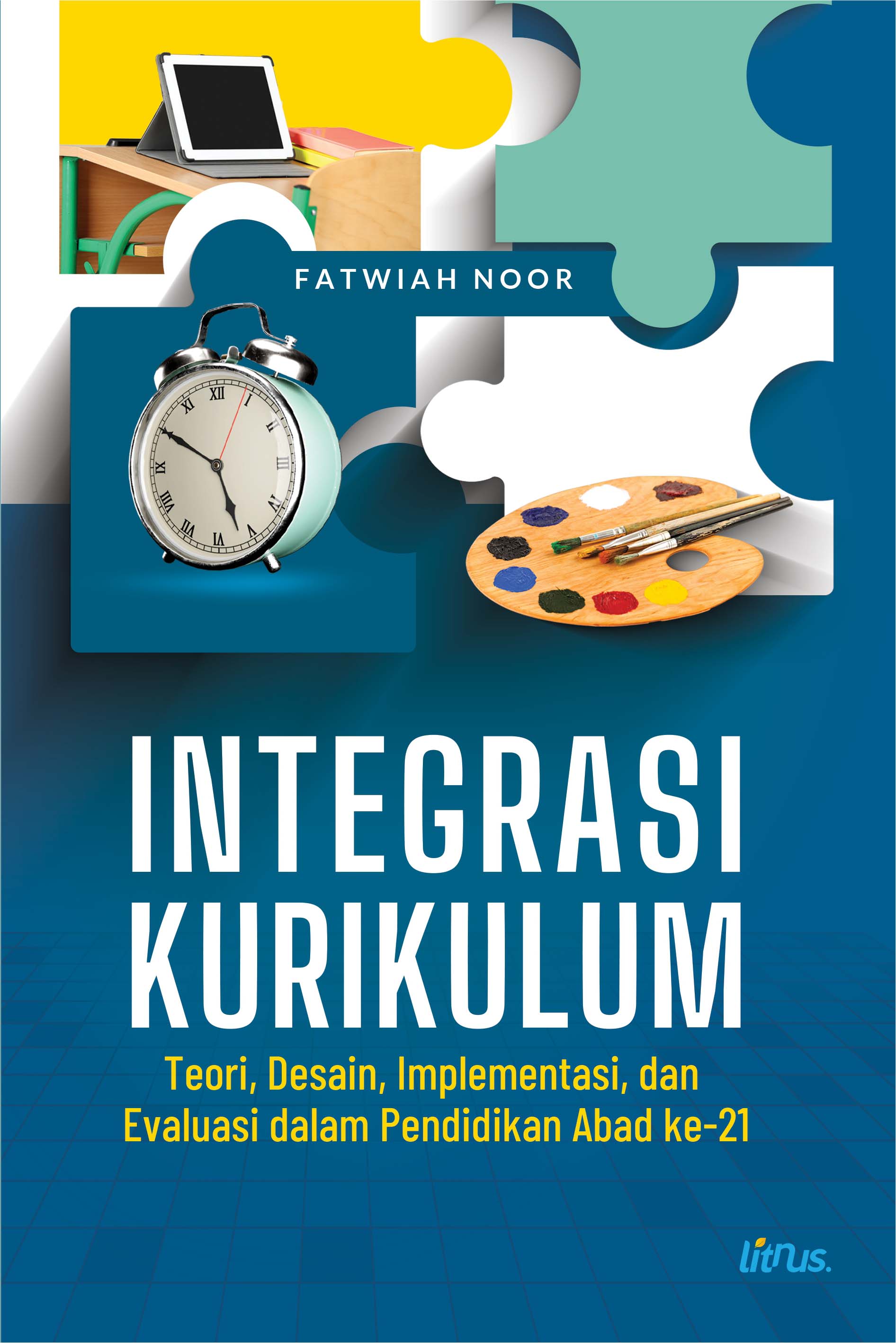 INTEGRASI KURIKULUM Teori, Desain, Implementasi, dan Evaluasi dalam Pendidikan Abad ke-21