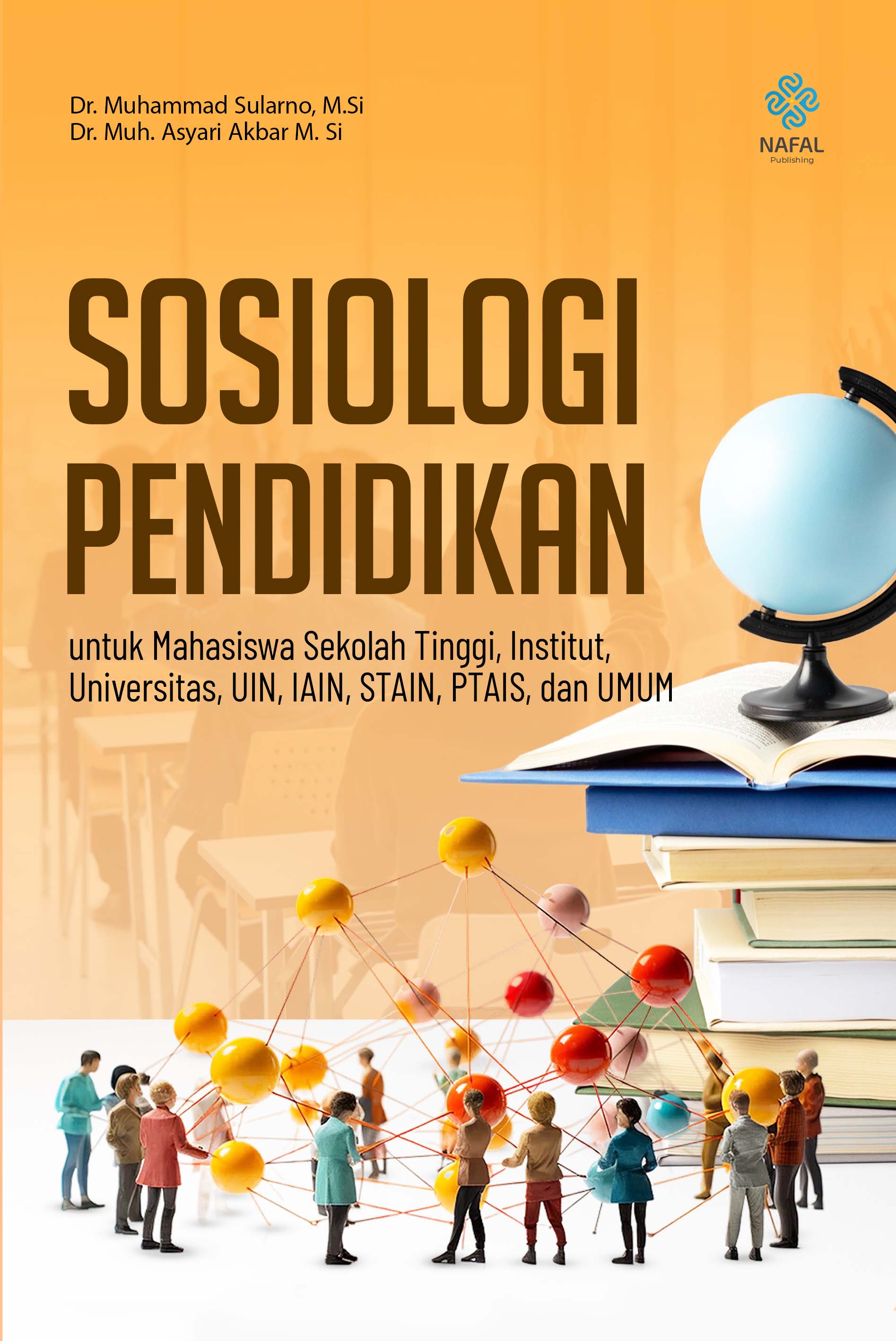 SOSIOLOGI PENDIDIKAN Untuk Mahasiswa Sekolah Tinggi, Institut, Universitas, UIN,  IAIN, STAIN, PTAIS, dan UMUM