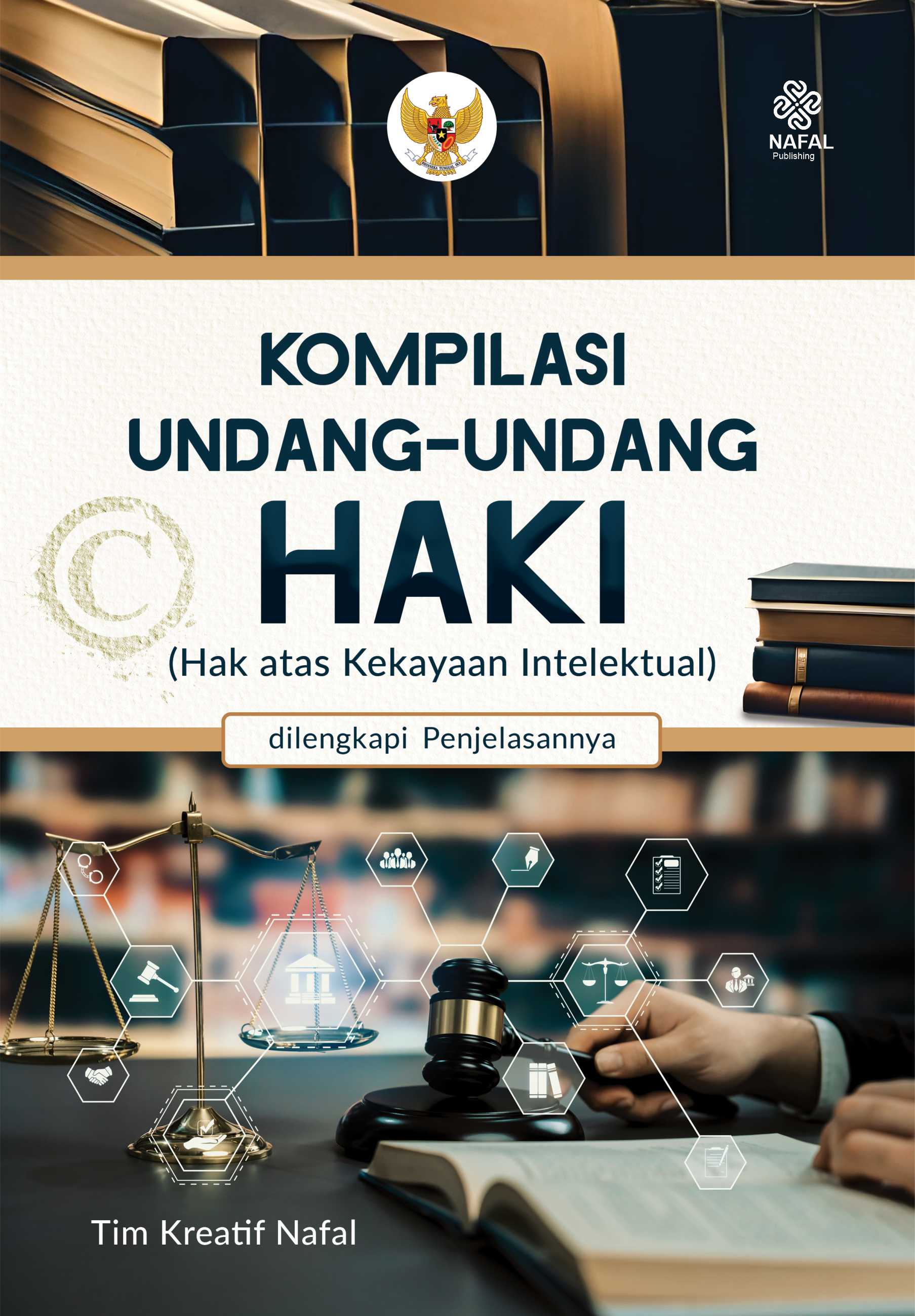 KOMPILASI UNDANG-UNDANG HAKI (Hak Atas Kekayaan Intelektual) dilengkapi Penjelasannya