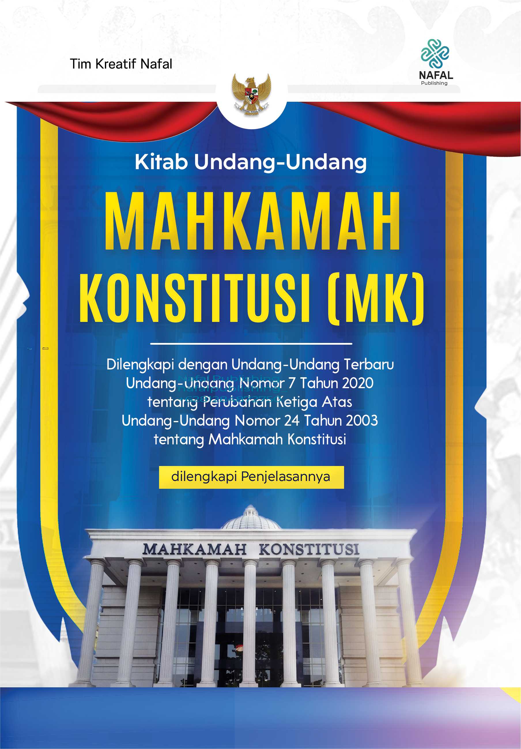 Kitab Undang-Undang Mahkamah Konstitusi (MK) Dilengkapi dengan Undang-Undang Terbaru Undang-Undang Nomor 7 Tahun 2020 tentang Perubahan Ketiga Atas Undang-Undang Nomor 24 Tahun 2003 tentang Mahkamah Konstitusi