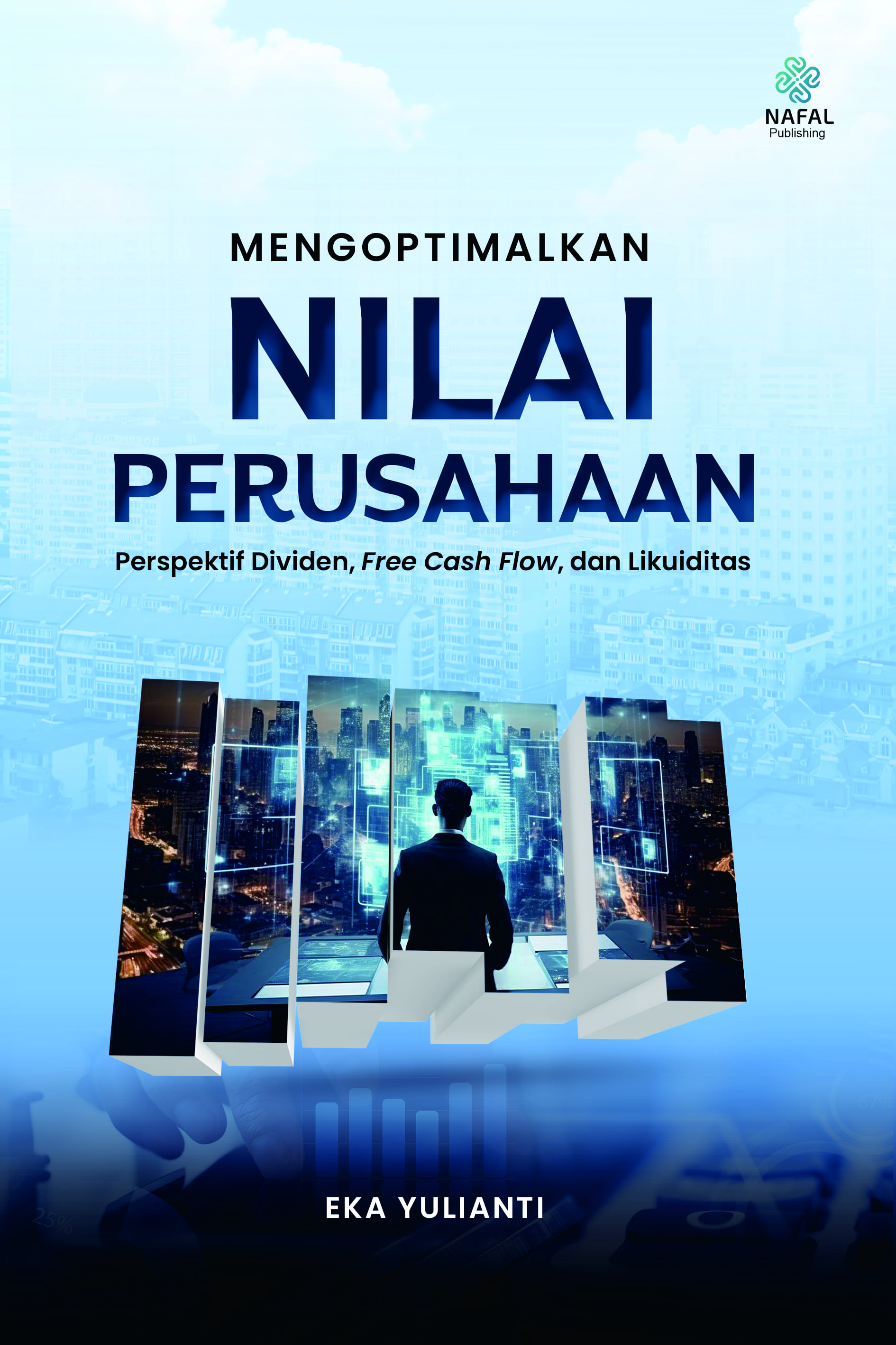 MENGOPTIMALKAN NILAI PERUSAHAAN Perspektif Dividen, Free Cash Flow, dan Likuiditas