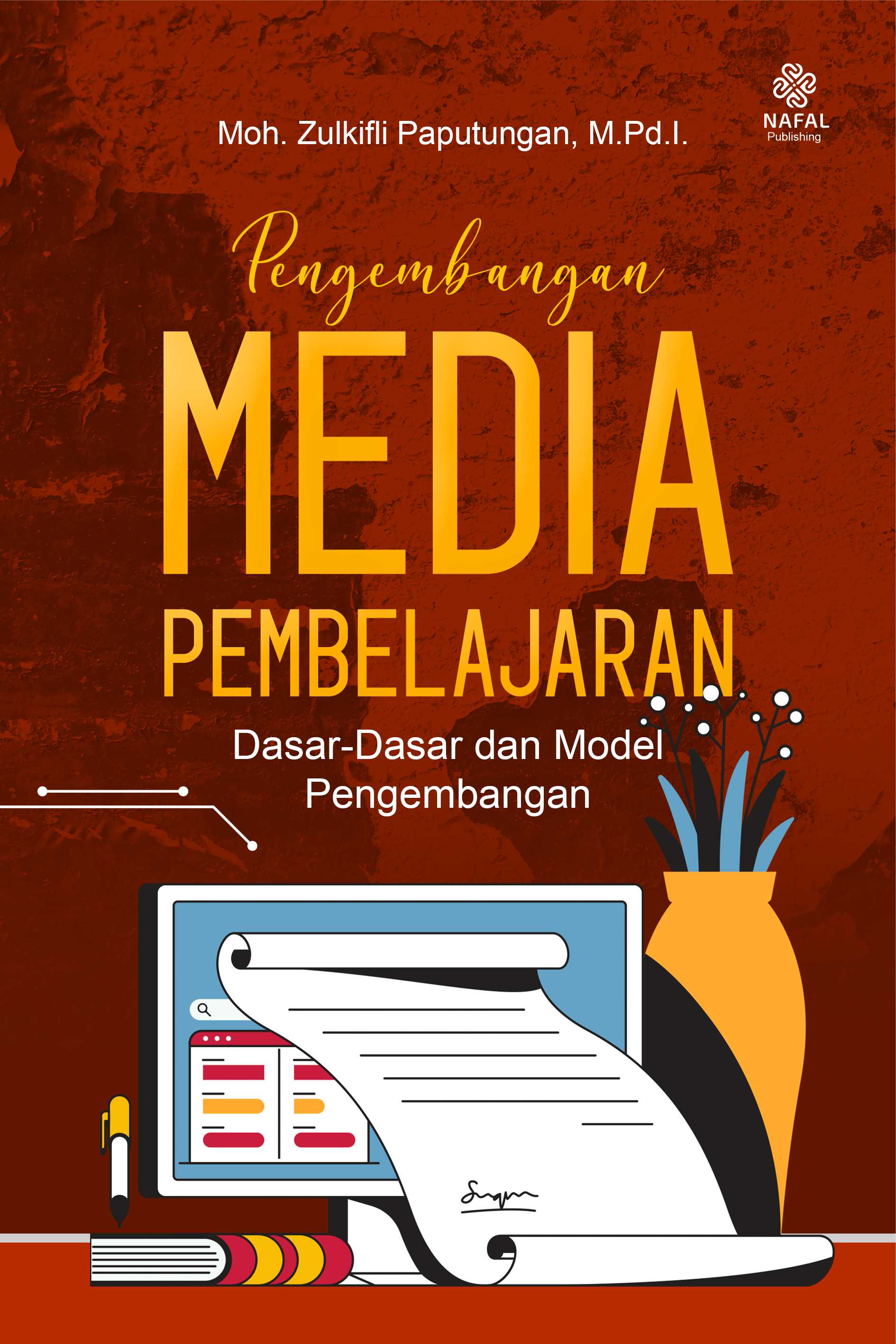 Pengembangan Media Pembelajaran: Dasar-Dasar dan Model Pengembangan