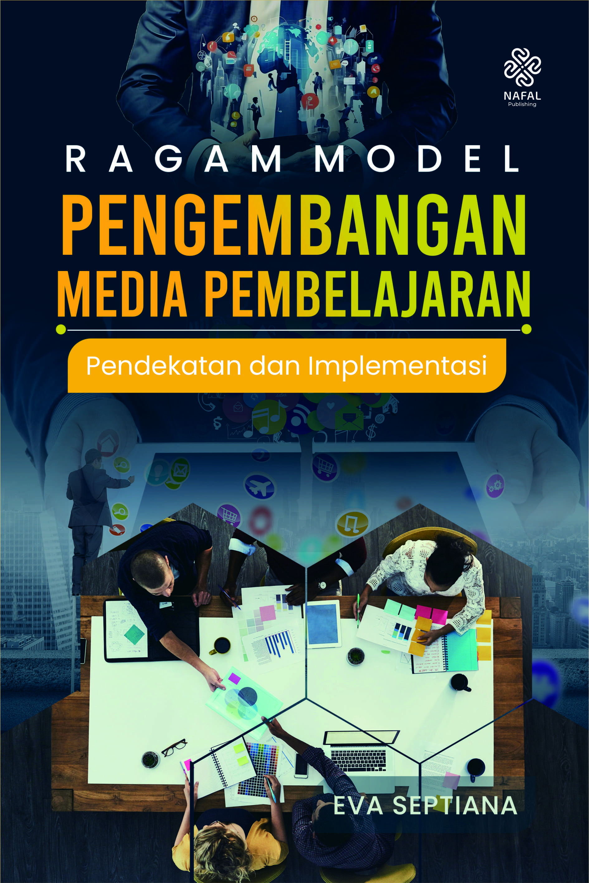 RAGAM MODEL PENGEMBANGAN MEDIA PEMBELAJARAN: Pendekatan dan Implementasi