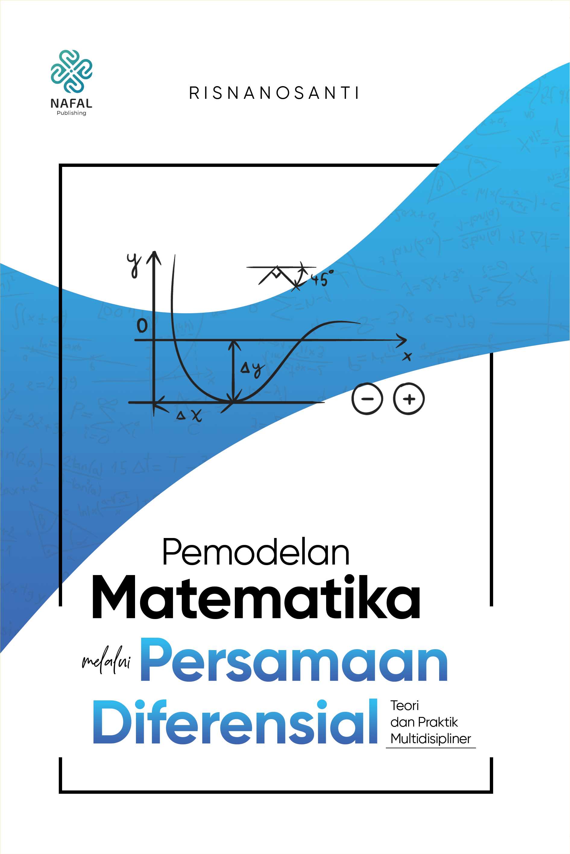 PEMODELAN MATEMATIKA MELALUI PERSAMAAN DIFERENSIAL  Teori dan Praktik Multidisipliner
