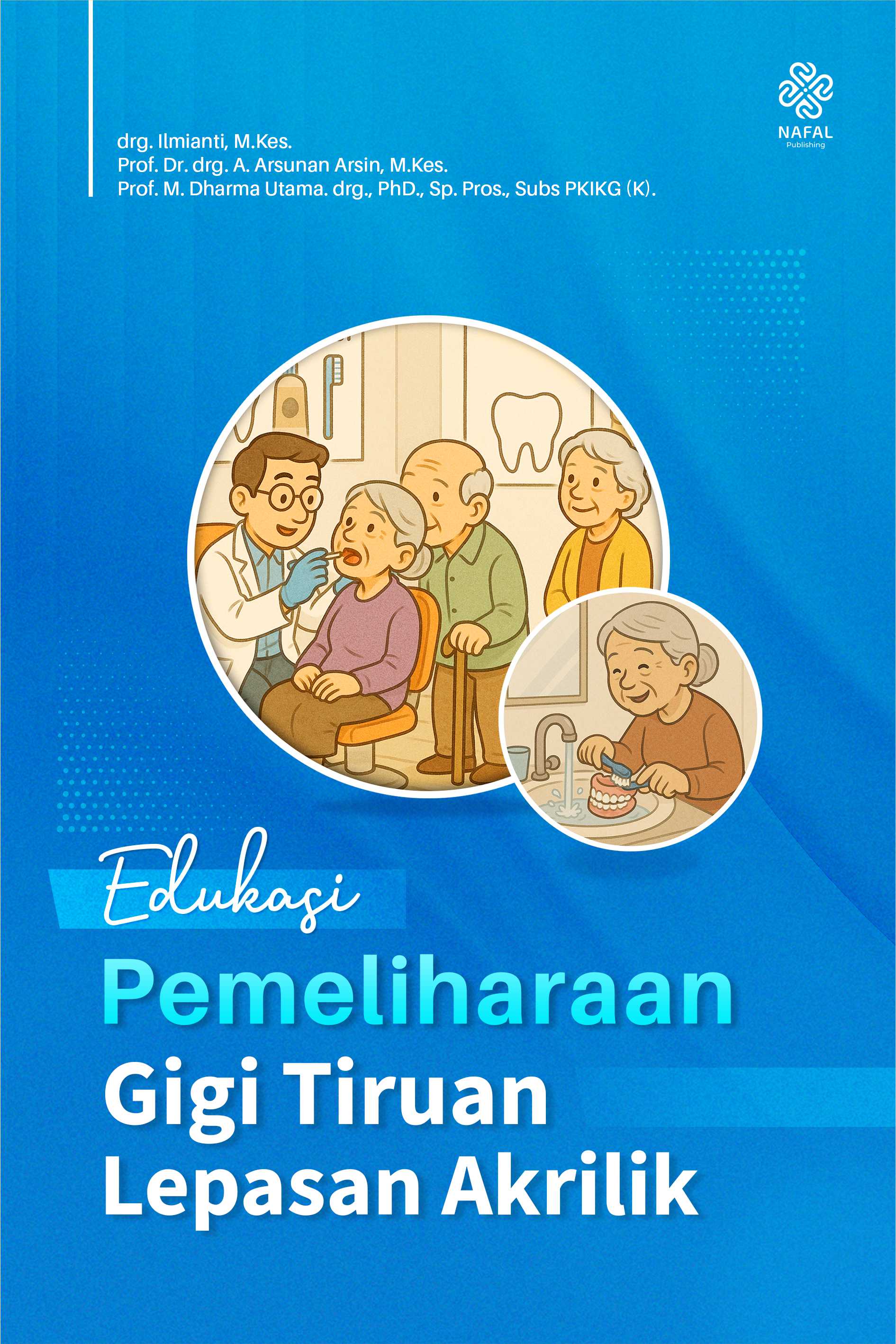 EDUKASI PEMELIHARAAN  GIGI TIRUAN LEPASAN AKRILIK