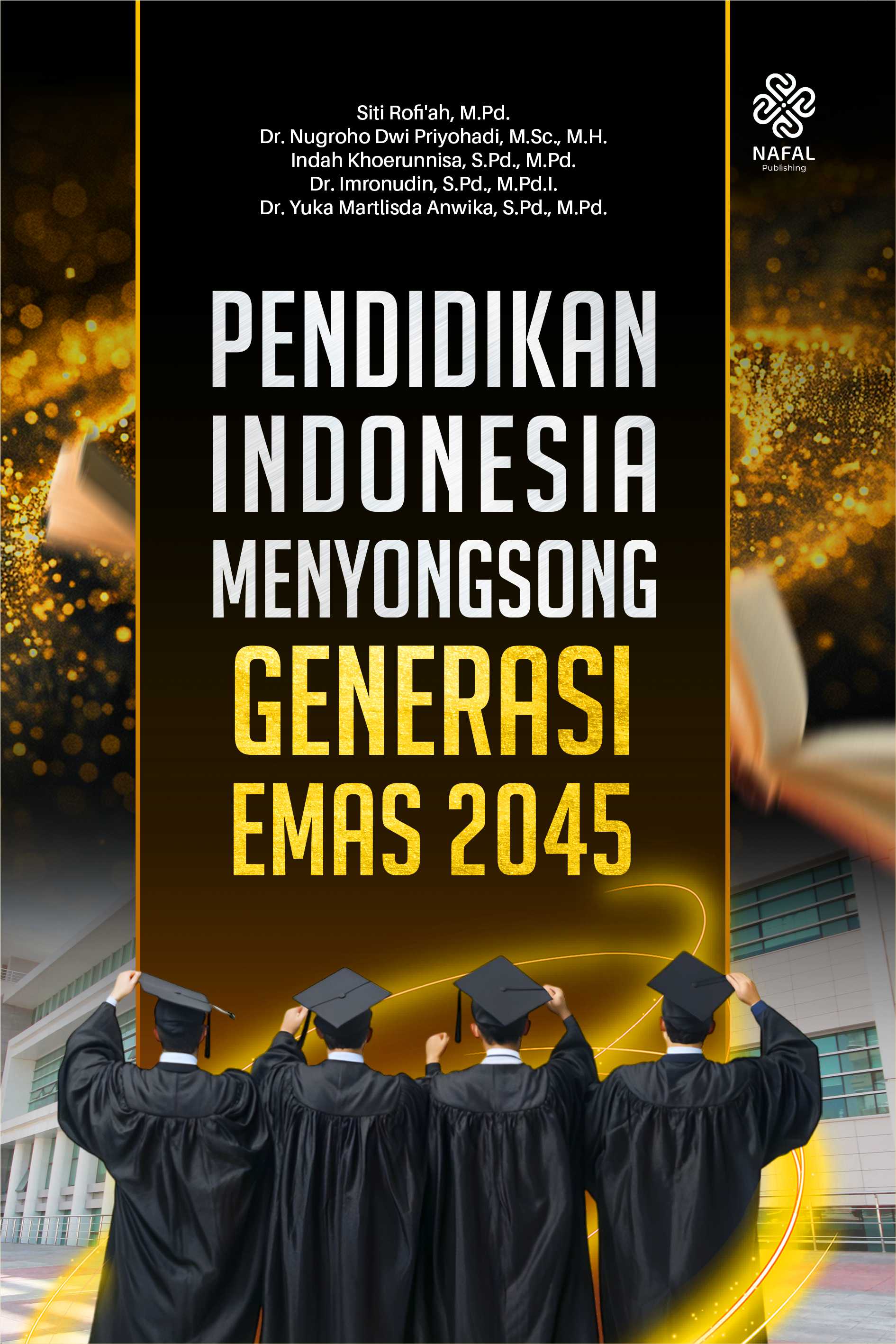 PENDIDIKAN INDONESIA MENYONGSONG GENERASI EMAS 2045