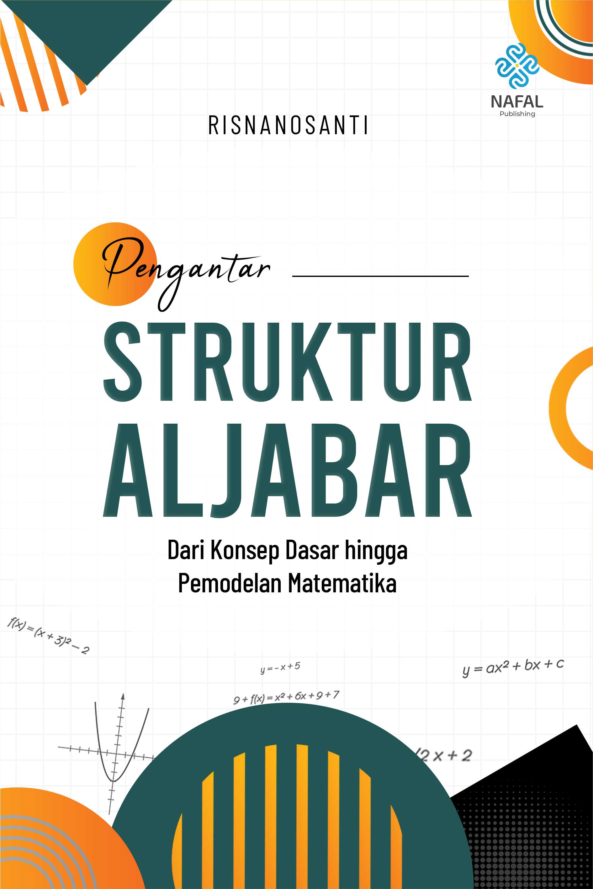 PENGANTAR STRUKTUR ALJABAR Dari Konsep Dasar hingga Pemodelan Matematika