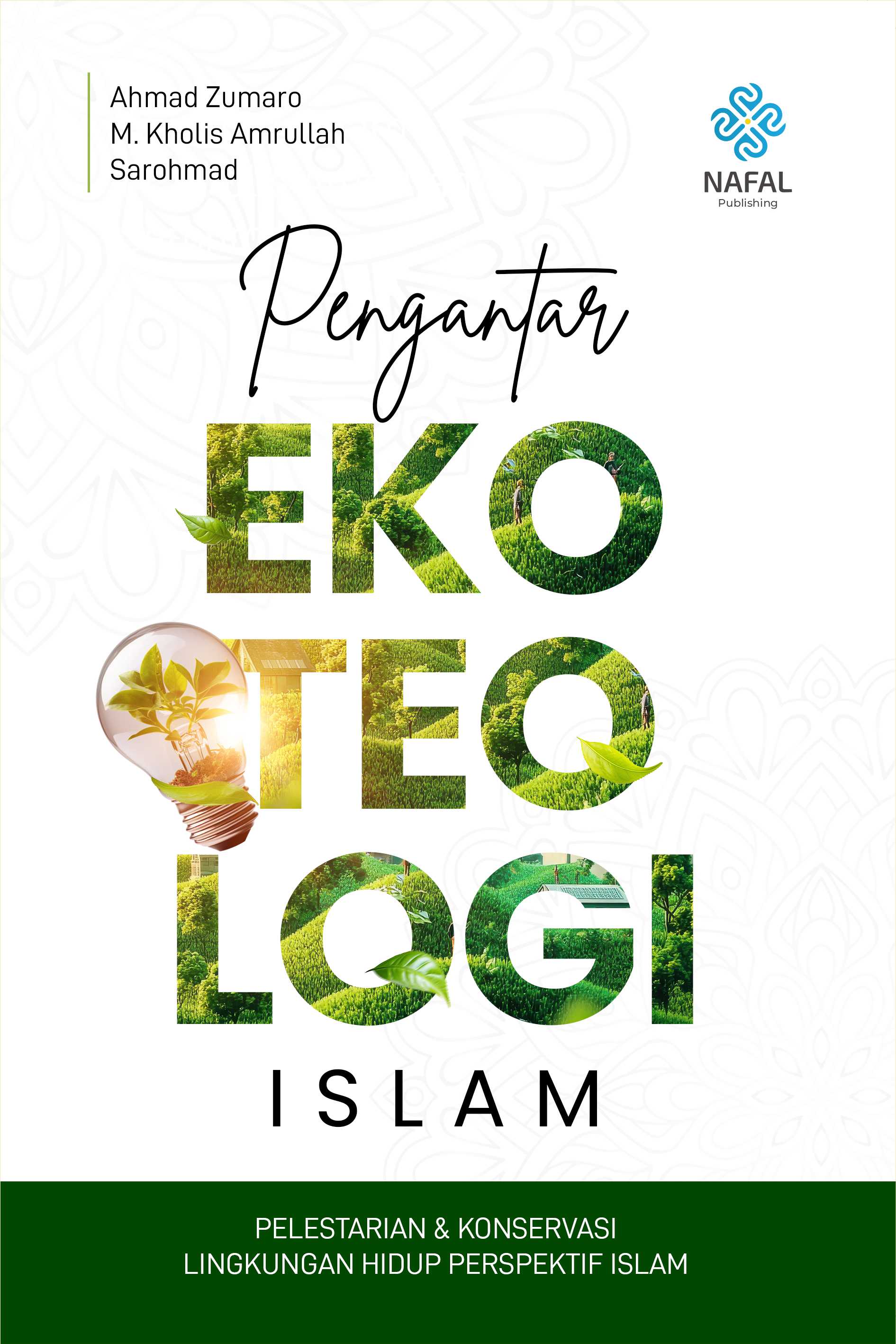 PENGANTAR EKOTEOLOGI ISLAM – Pelestarian & Konservasi Lingkungan Hidup Perspektif Islam