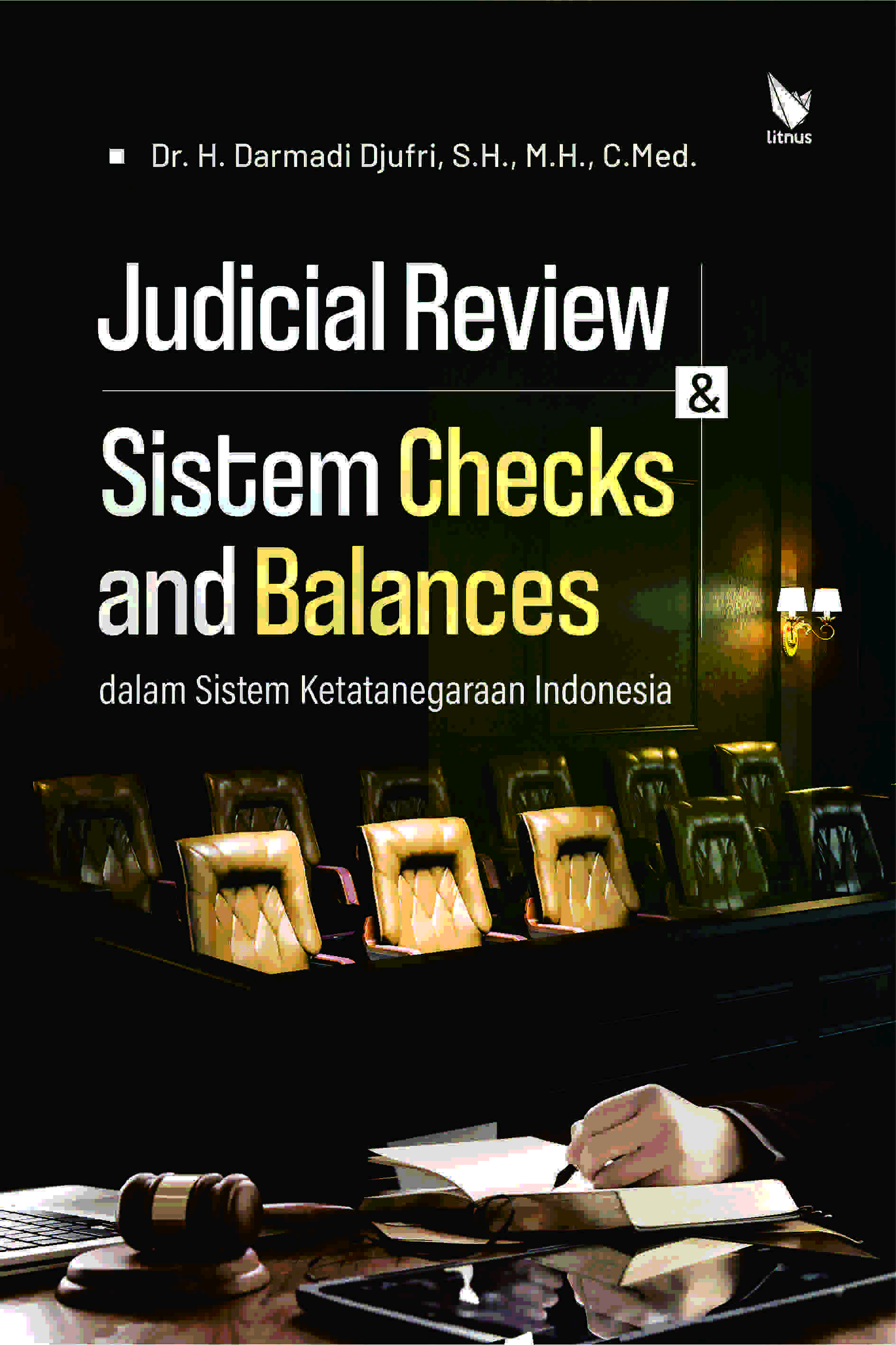JUDICIAL REVIEW DAN SISTEM CHECKS AND BALANCES  DALAM SISTEM KETATANEGARAAN INDONESIA