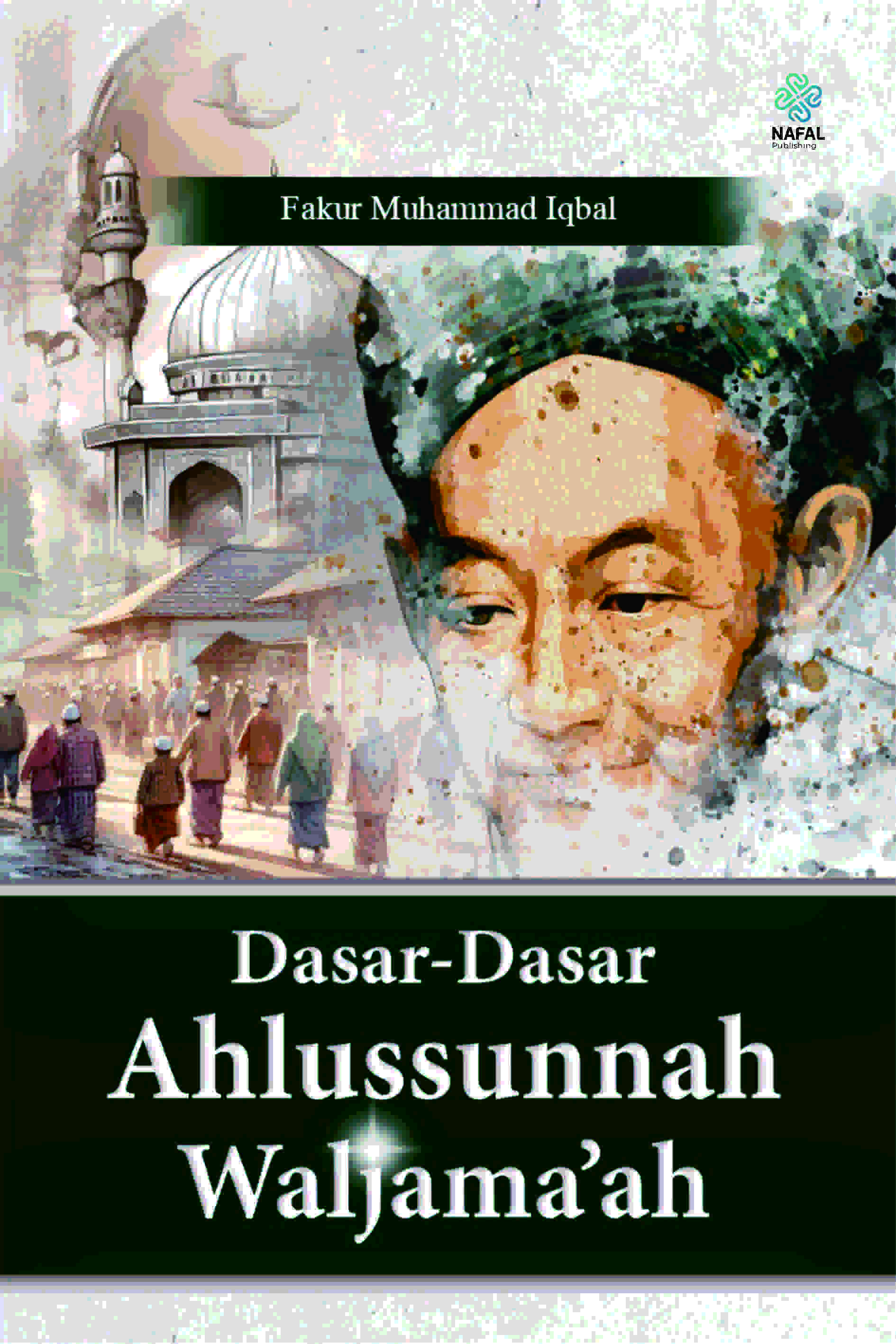 DASAR-DASAR  AHLUSSUNNAH WALJAMA'AH