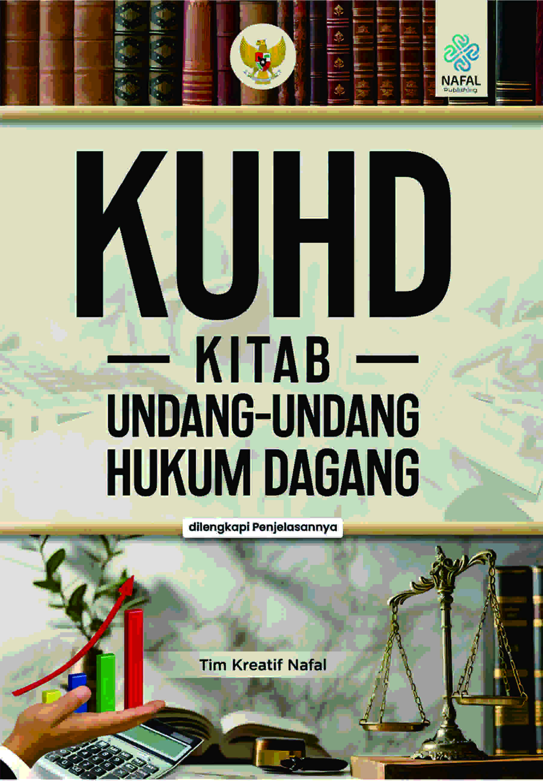 KITAB UNDANG-UNDANG HUKUM DAGANG (KUHD)  dilengkapi Penjelasannya