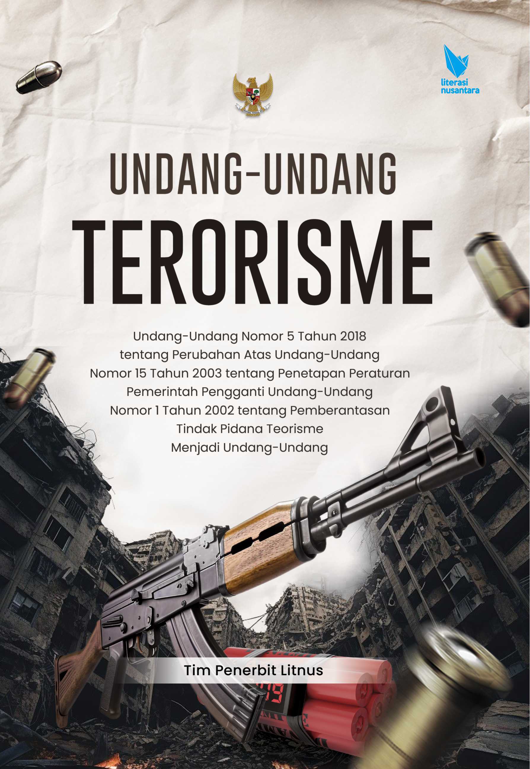 UNDANG-UNDANG TERORISME Undang-Undang Nomor 5 Tahun 2018 tentang Perubahan Atas Undang-Undang Nomor 15 Tahun 2003
