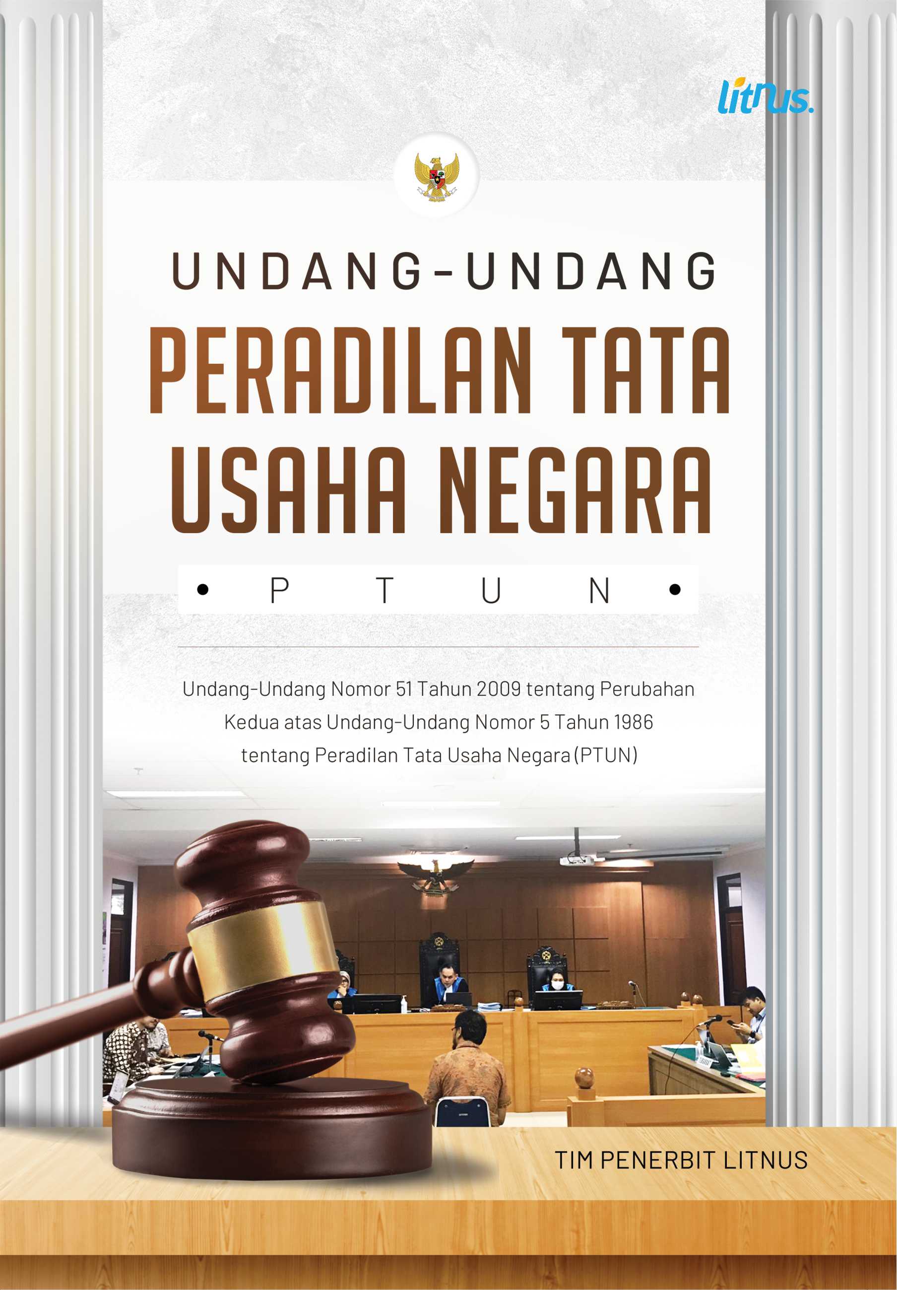 UNDANG-UNDANG PERADILAN TATA USAHA NEGARA (PTUN) UNDANG-UNDANG NOMOR 51 TAHUN 2009 TENTANG PERUBAHAN KEDUA ATAS UNDANG-UNDANG NOMOR 5 TAHUN 1986 TENTANG PERADILAN TATA USAHA NEGARA (PTUN)