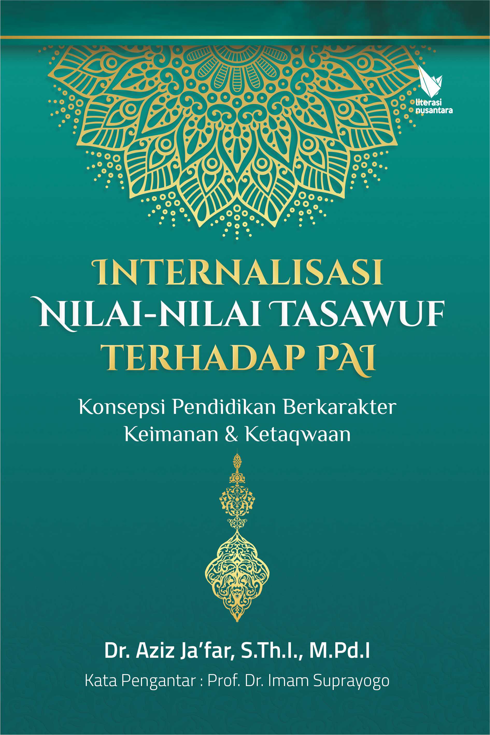 Internalisasi Nilai-Nilai Tasawuf Terhadap PAI: Konsepsi Pendidikan Berkarakter Keimanan & Ketaqwaan