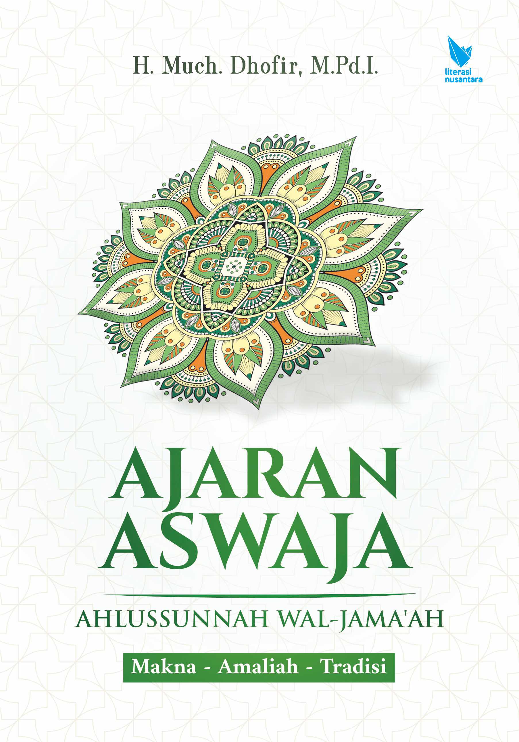Ajaran Aswaja (Ahlussunnah wal-Jama’Ah): Makna – Amaliah – Tradisi