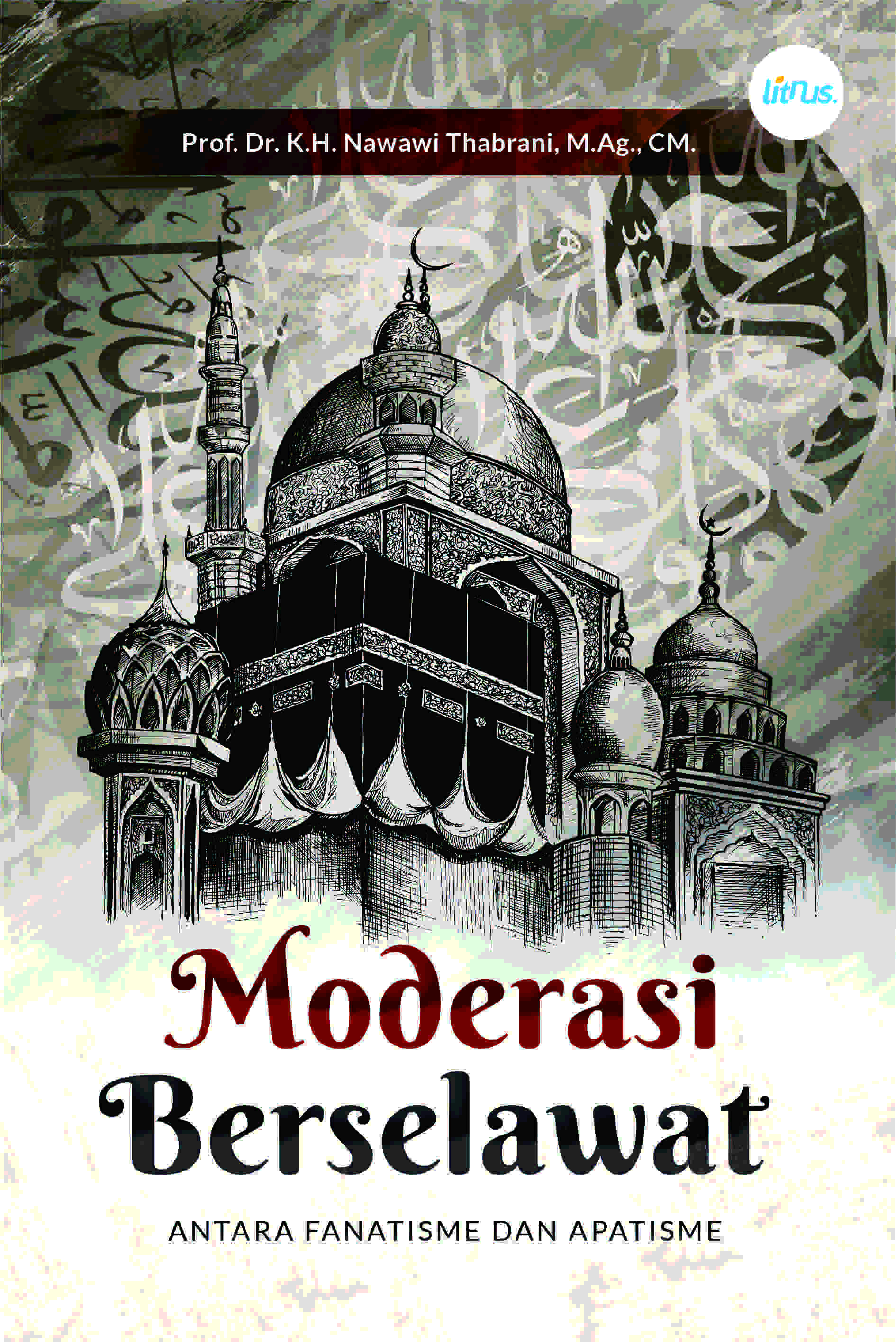 MODERASI BERSELAWAT (Antara Fanatisme dan Apatisme)
