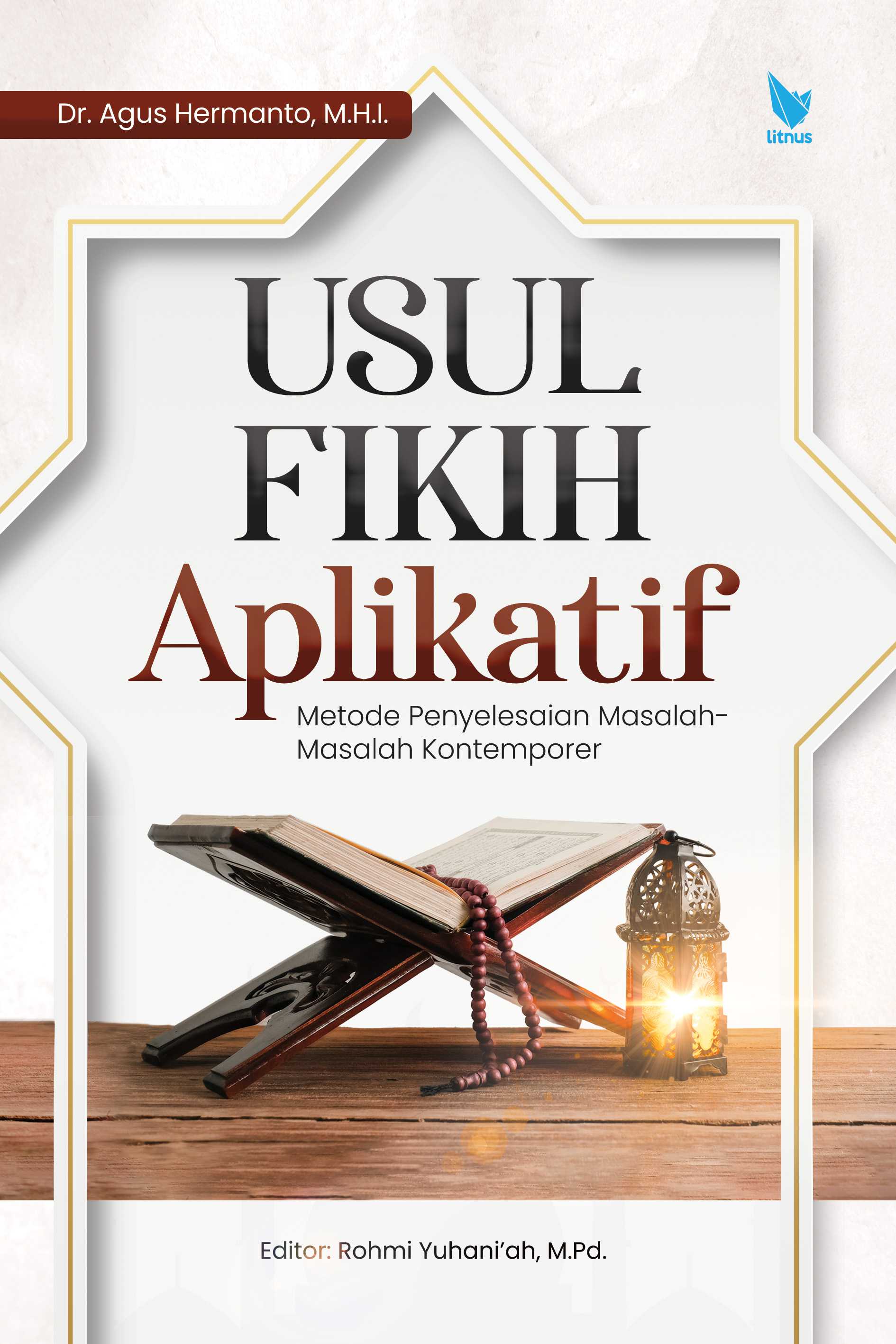USUL FIKIH APLIKATIF (Metode Penyelesaian Masalah-Masalah Kontemporer)