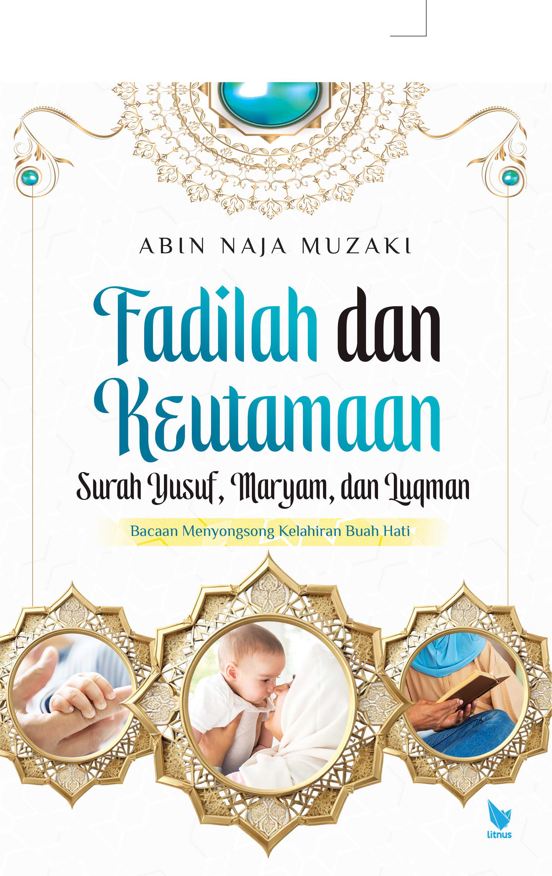 FADILAH DAN KEUTAMAAN SURAH YUSUF, MARYAM, DAN LUQMAN (Bacaan Menyongsong Kelahiran Buah Hati)