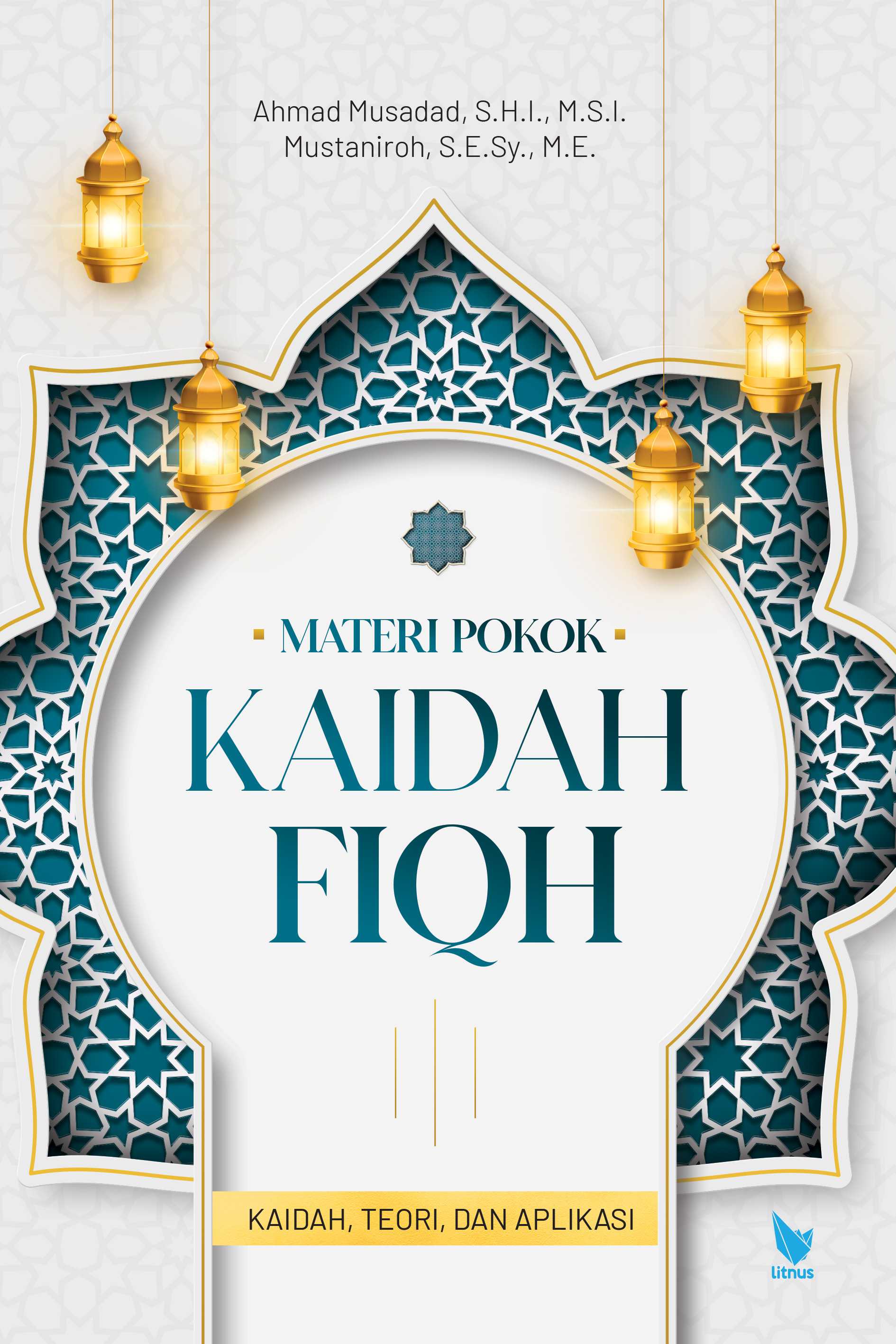 MATERI POKOK KAIDAH FIQH (Kaidah, Teori, dan Aplikasi)