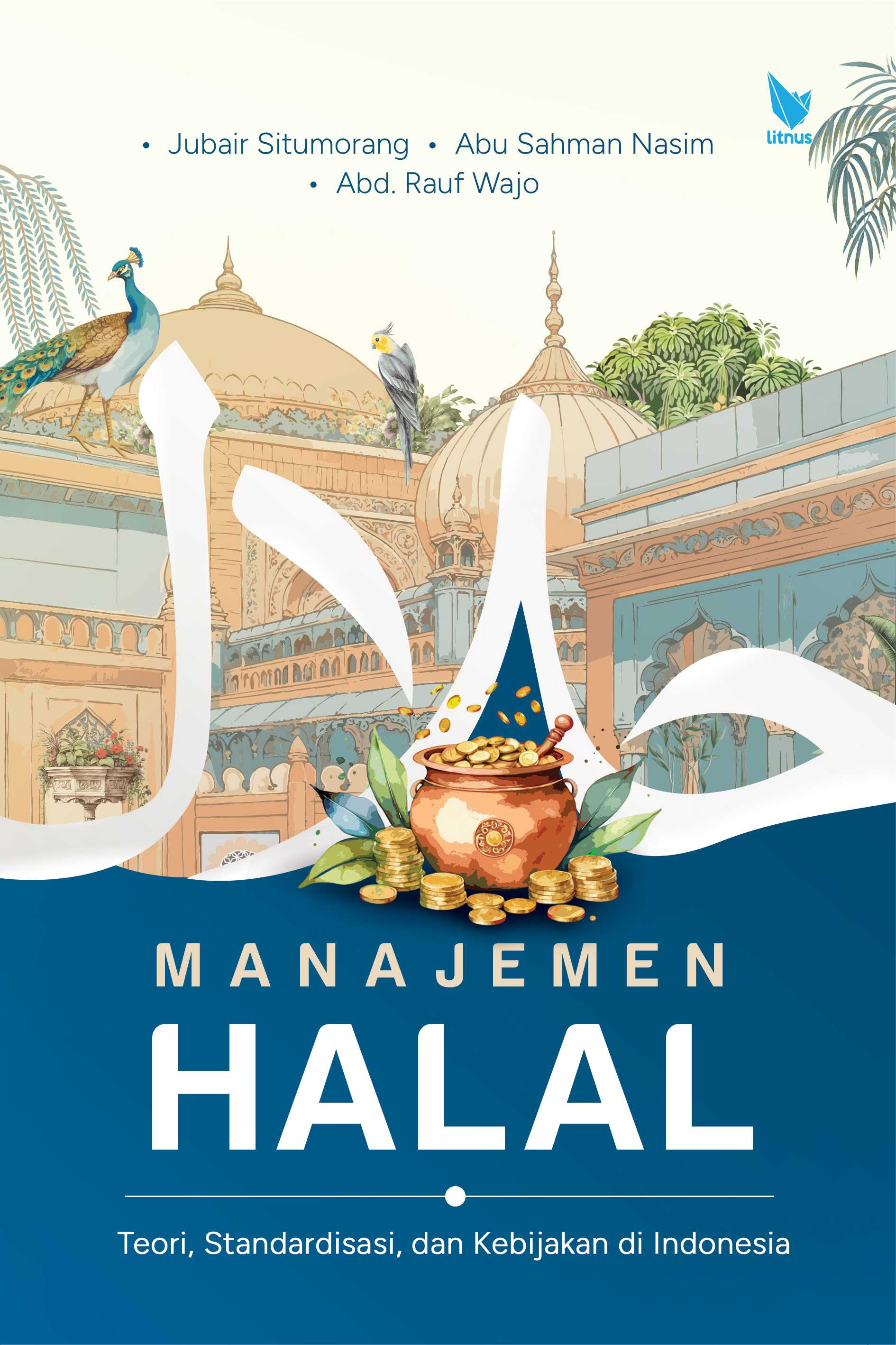 MANAJEMEN HALAL (Teori, Standardisasi, dan Kebijakan di Indonesia)