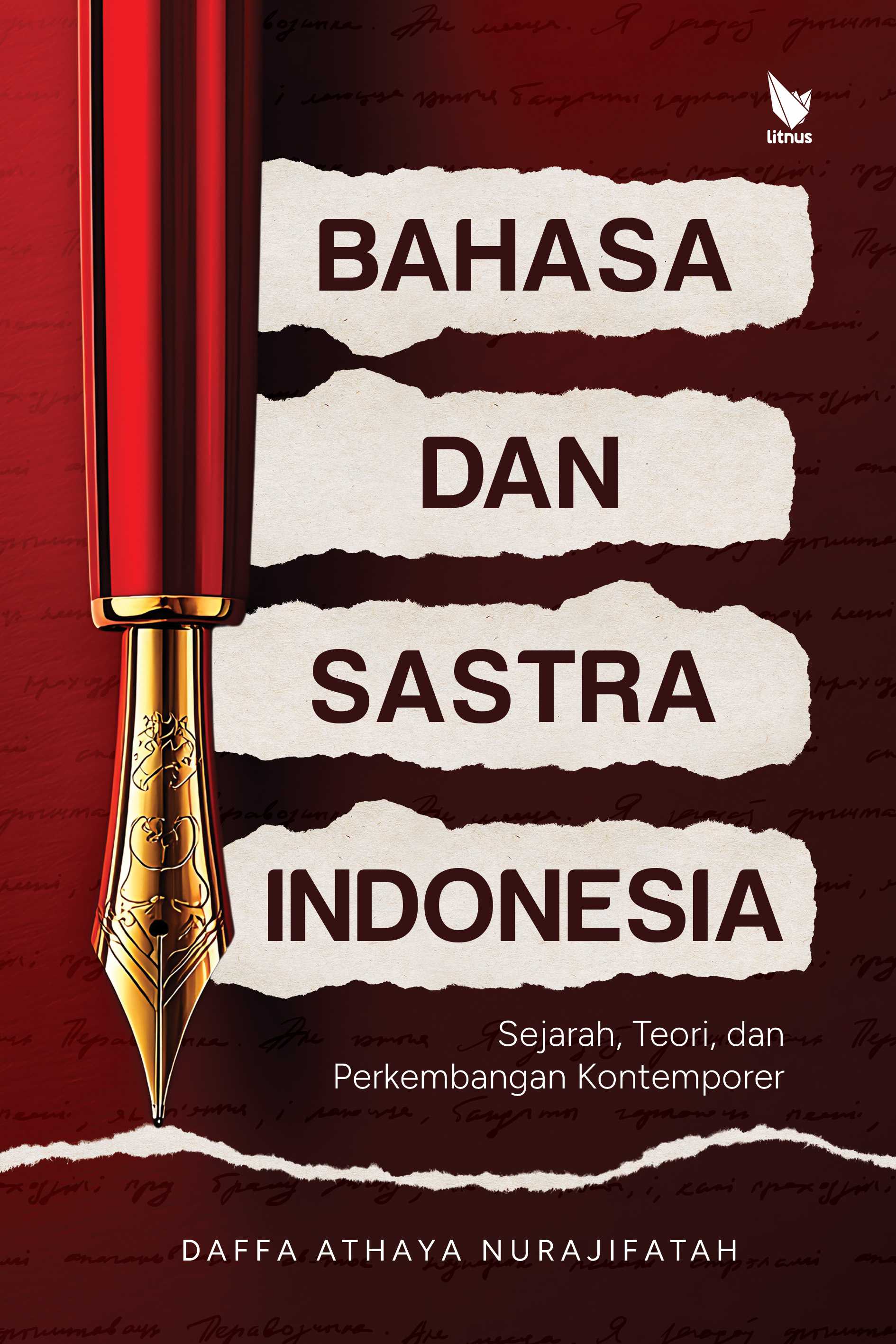 BAHASA DAN SASTRA INDONESIA (Sejarah, Teori, dan Perkembangan Kontemporer)
