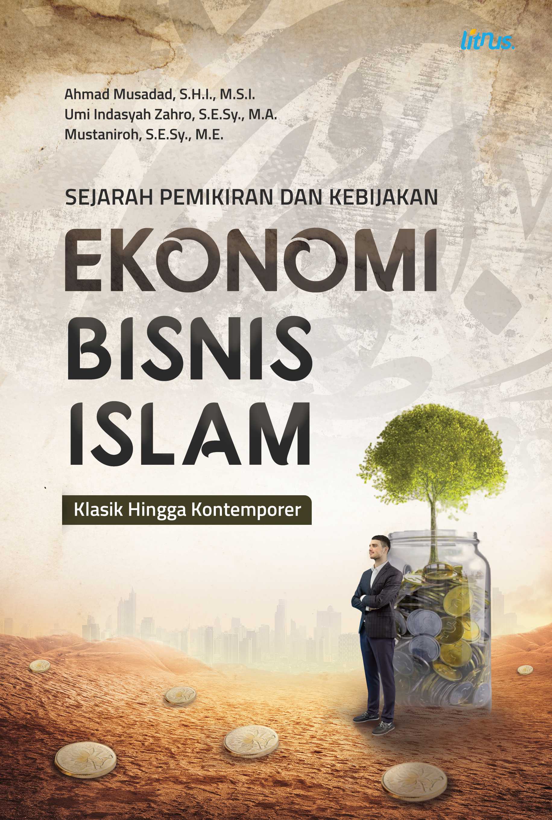 Sejarah Pemikiran dan Kebijakan Ekonomi Bisnis Islam: Klasik Hingga Kontemporer