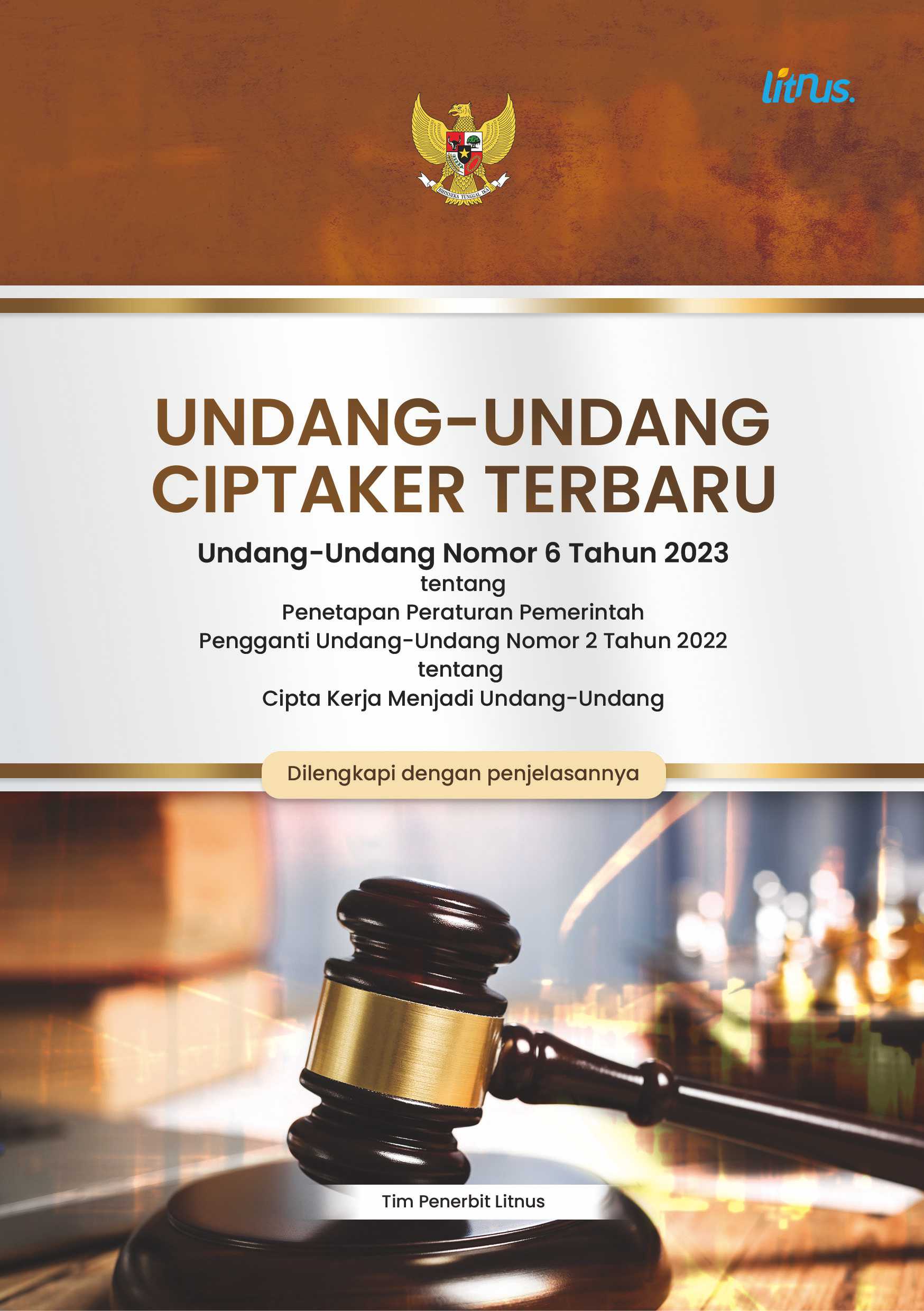 UNDANG-UNDANG CIPTAKER TERBARU: Undang-Undang Nomor 6 Tahun 2023 tentang Penetapan Peraturan Pemerintah Pengganti Undang-Undang Nomor 2 Tahun 2022 tentang Cipta Kerja Menjadi Undang-Undang (Hard Cover)