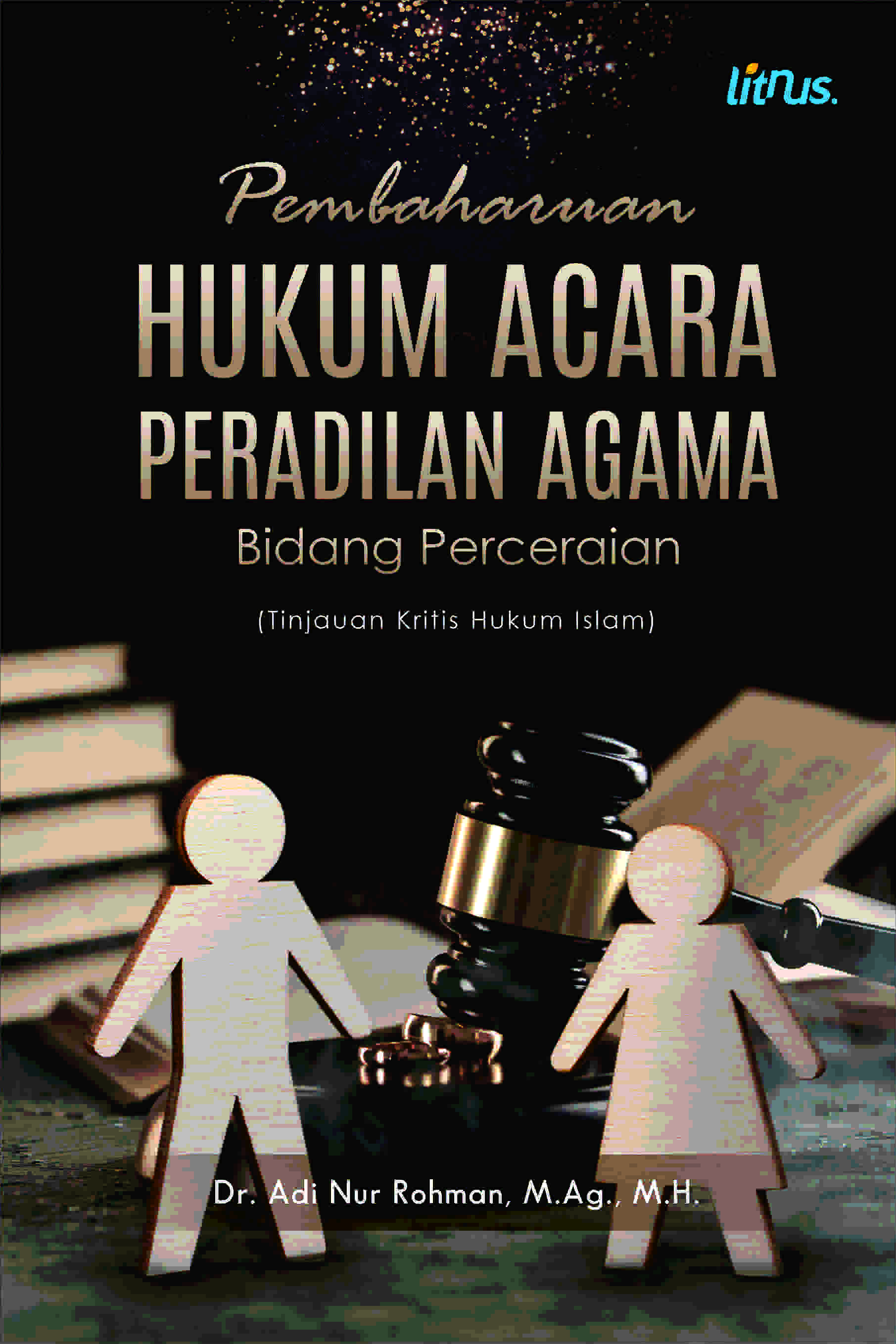 Pembaharuan Hukum Acara Peradilan Agama Bidang Perceraian (Tinjauan Kritis Hukum Islam)