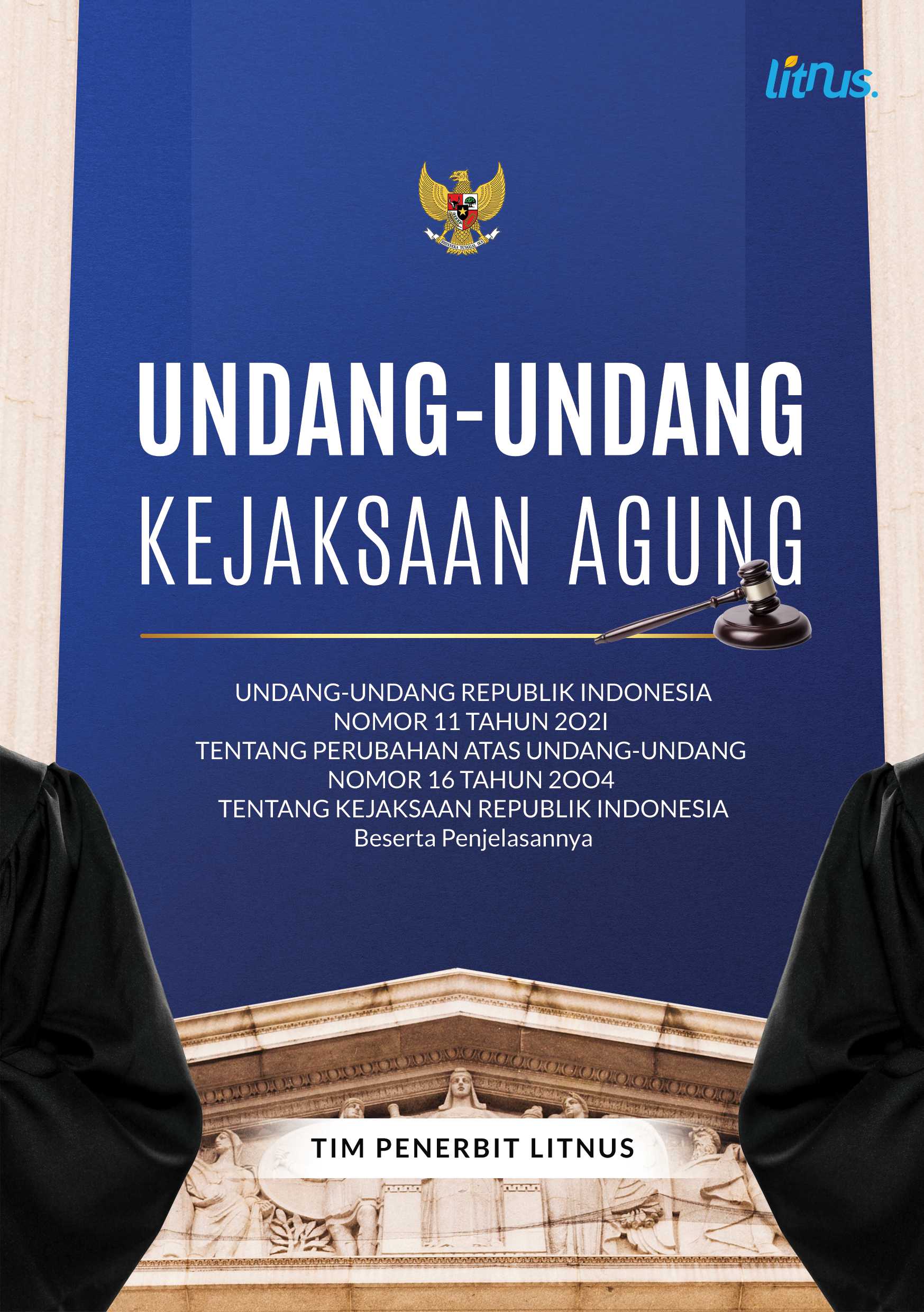 UNDANG-UNDANG KEJAKSAAN AGUNG Undang-Undang Republik Indonesia Nomor 11 Tahun 2021 tentang Perubahan Atas Undang-Undang Nomor 16 Tahun 2004 tentang Kejaksaan Republik Indonesia Beserta Penjelasannya (Soft Cover)