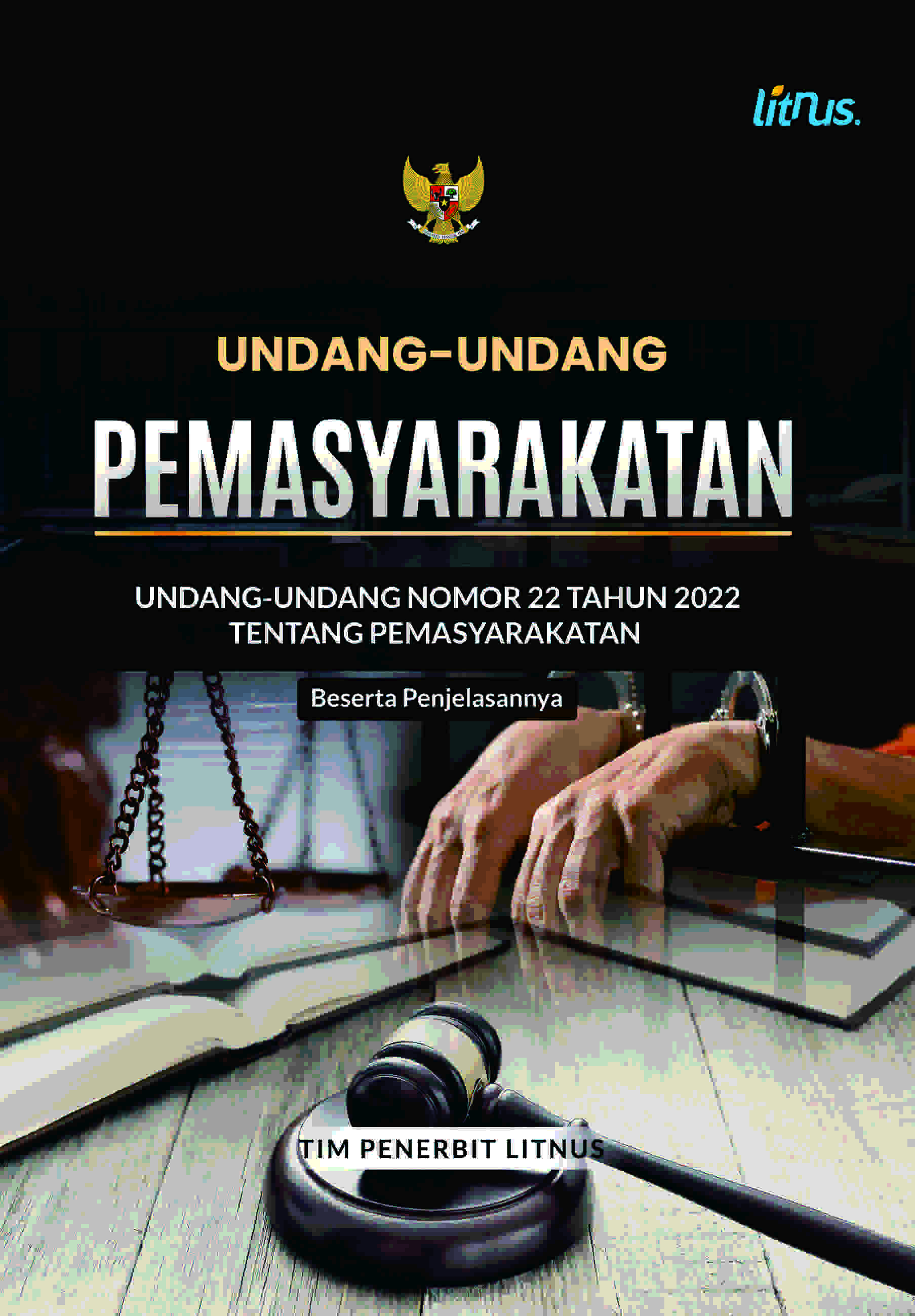 UNDANG-UNDANG PEMASYARAKATAN | Undang-Undang Nomor 22 Tahun 2022 tentang Pemasyarakatan Beserta Penjelasannya