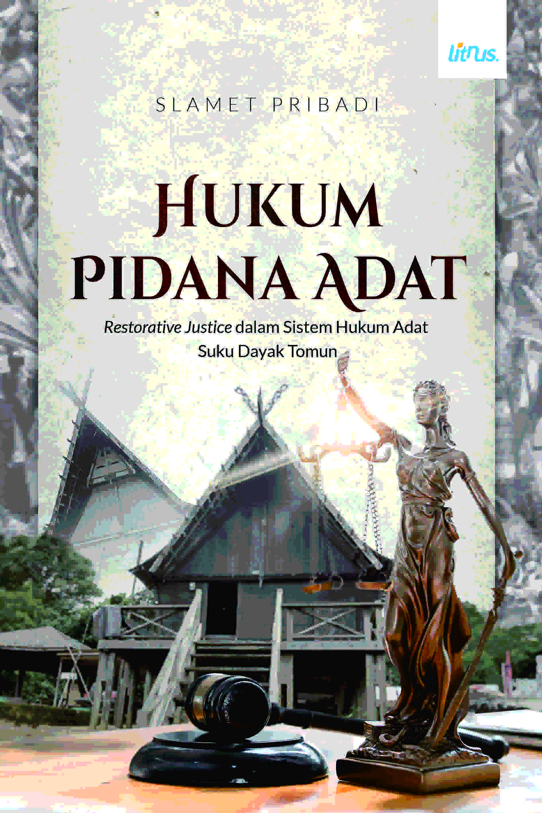 HUKUM PIDANA ADAT Restorative Justice dalam Sistem Hukum Adat Suku Dayak Tomun