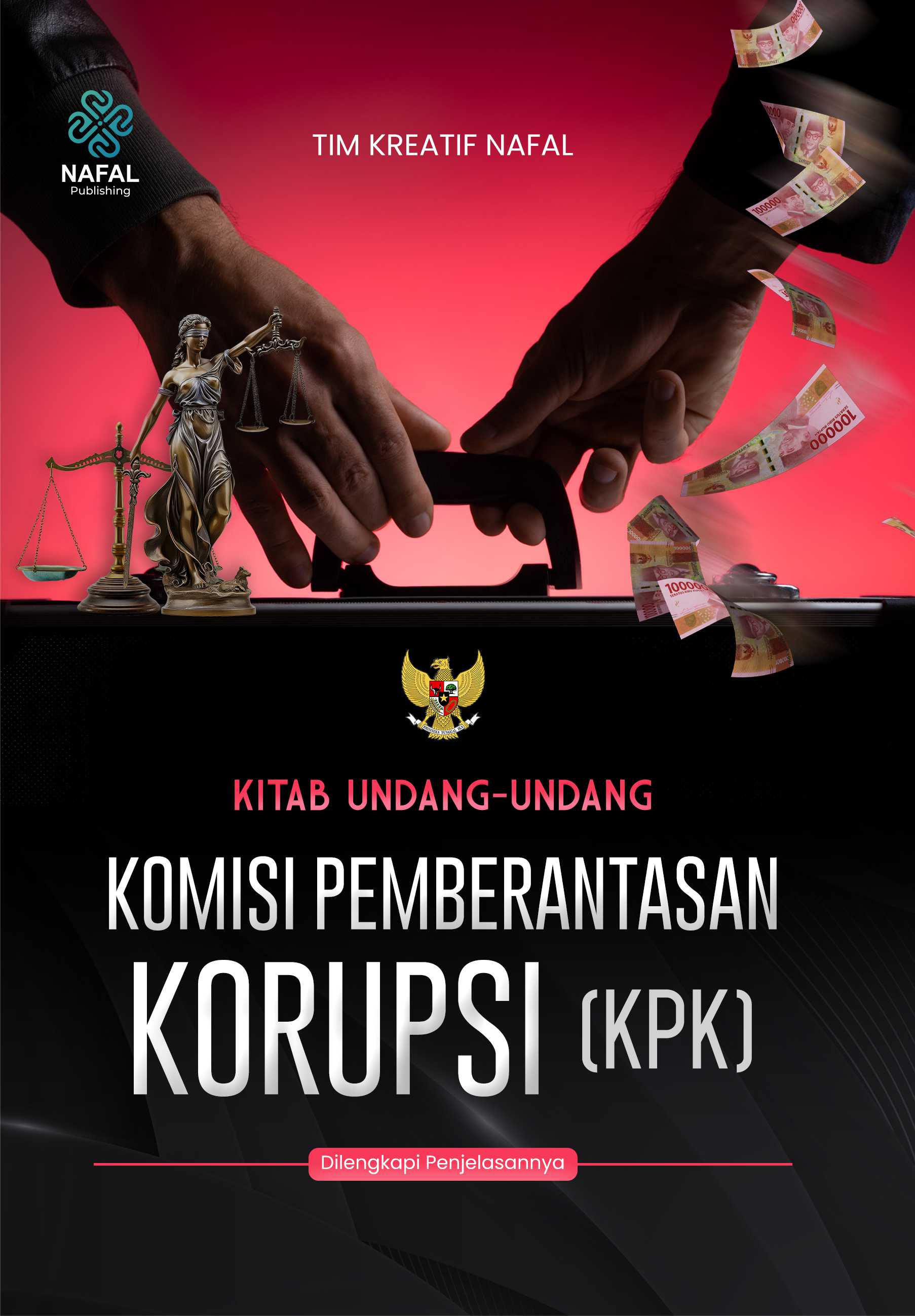 Undang-Undang Komisi Pemberantas Korupsi Dilengkapi Penjelasannya