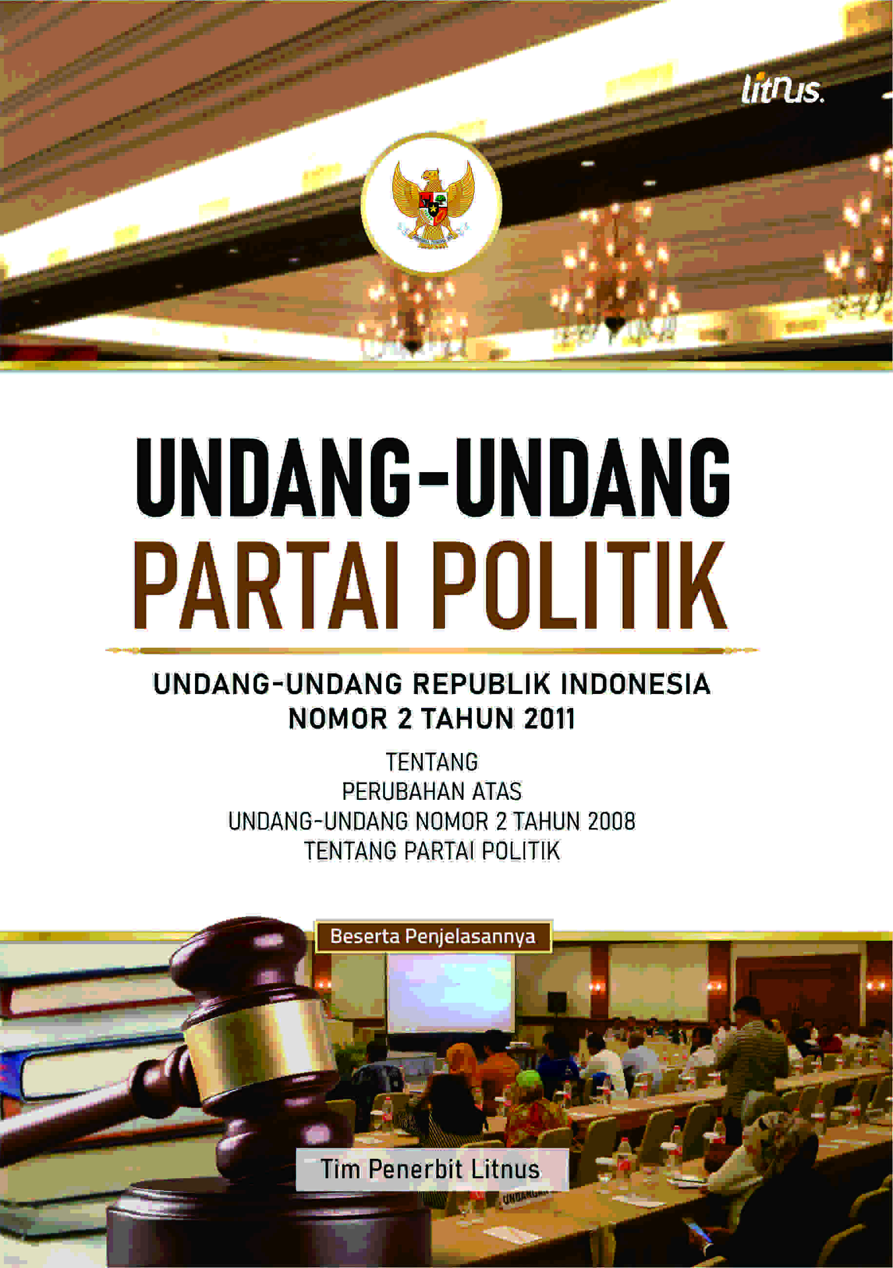 UNDANG-UNDANG PARTAI POLITIK | Undang-Undang Republik Indonesia Nomor 2 Tahun 2011 tentang Perubahan Atas Undang-Undang Nomor 2 Tahun 2008 tentang Partai Politik
