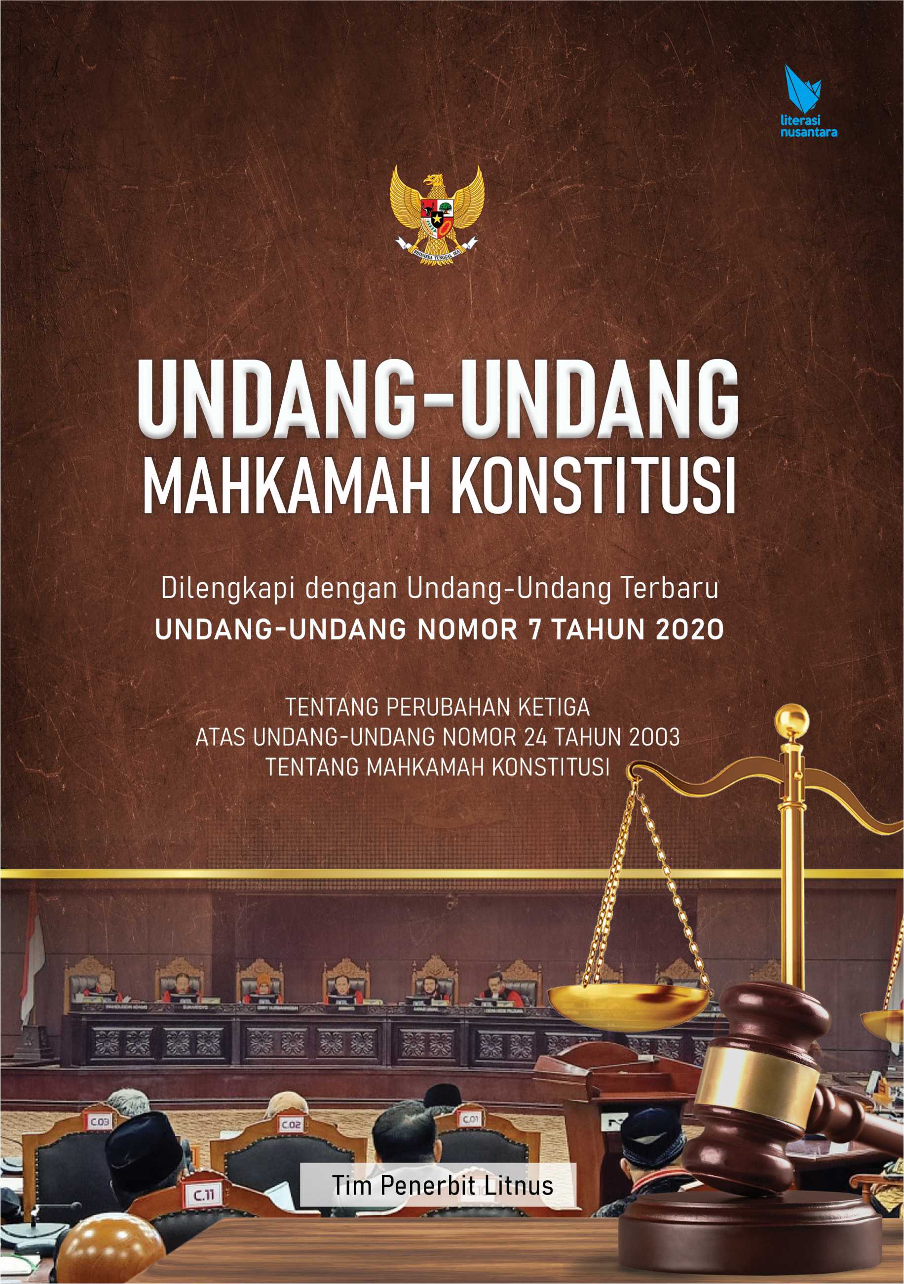 UNDANG-UNDANG MAHKAMAH KONSTITUSI | Dilengkapi dengan Undang-Undang Terbaru Undang-Undang Nomor 7 Tahun 2020 Tentang Perubahan Ketiga Atas Undang-Undang Nomor 24 Tahun 2003 Tentang Mahkamah Konstitusi