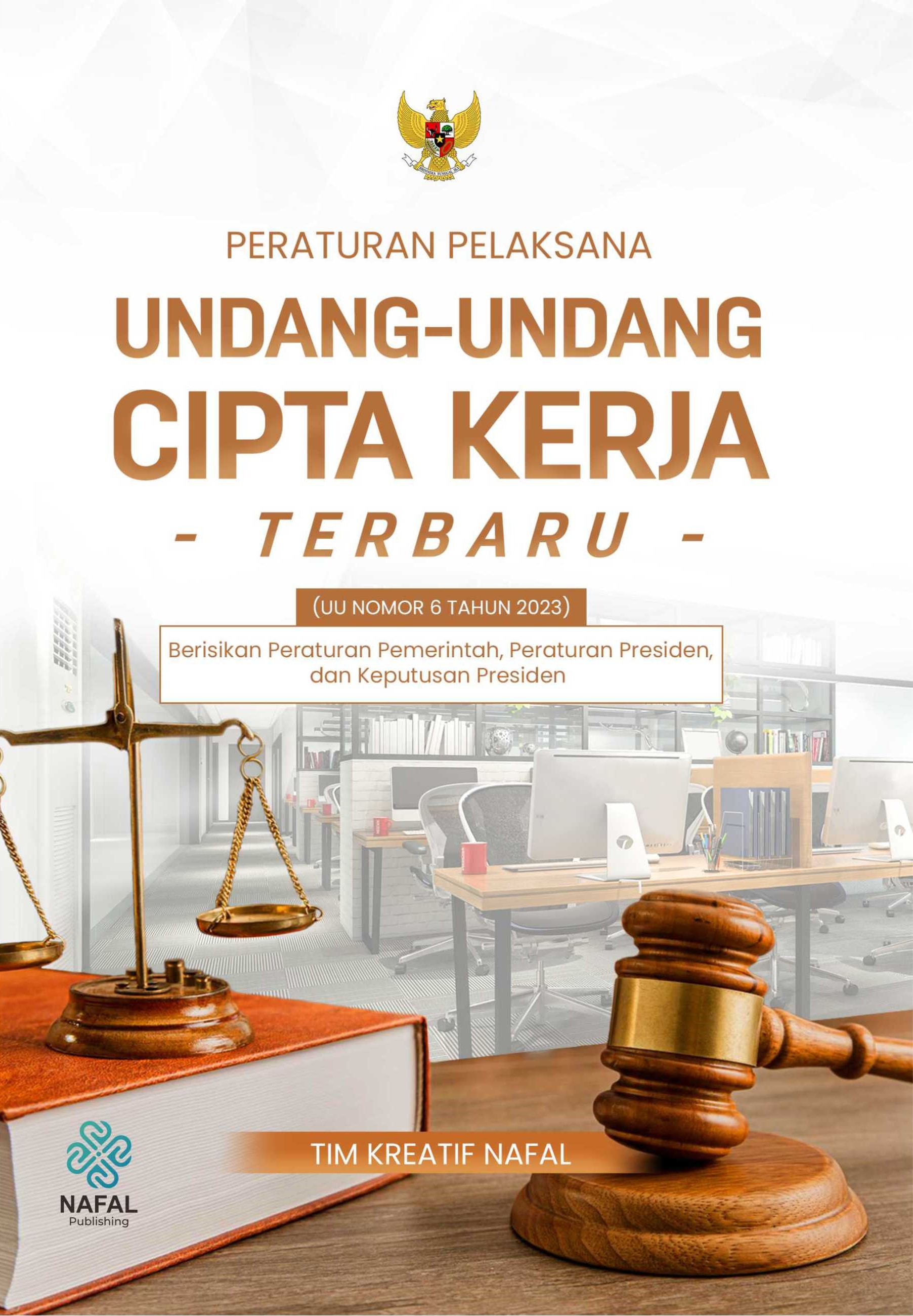 PERATURAN PELAKSANA UNDANG-UNDANG CIPTA KERJA TERBARU (UU NOMOR 6 TAHUN 2023) | Berisikan Peraturan Pemerintah, Peraturan Presiden, dan Keputusan Presiden