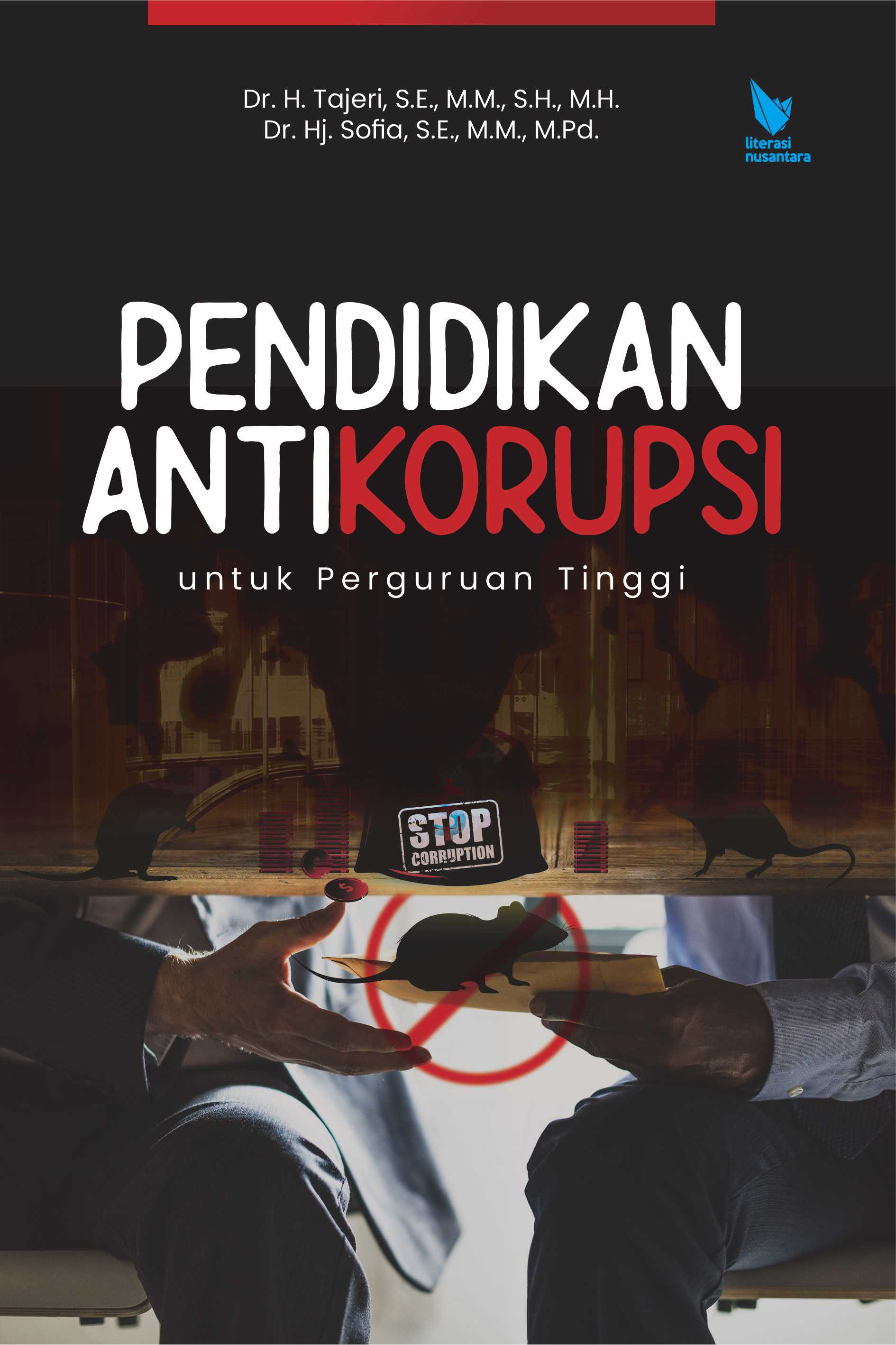 Pendidikan Antikorupsi untuk Perguruan Tinggi_Dr. H. Tajeri, S.E., M.M., S.H., M.H. dan Dr. Hj. Sofia, S.E., M.M., M.Pd.