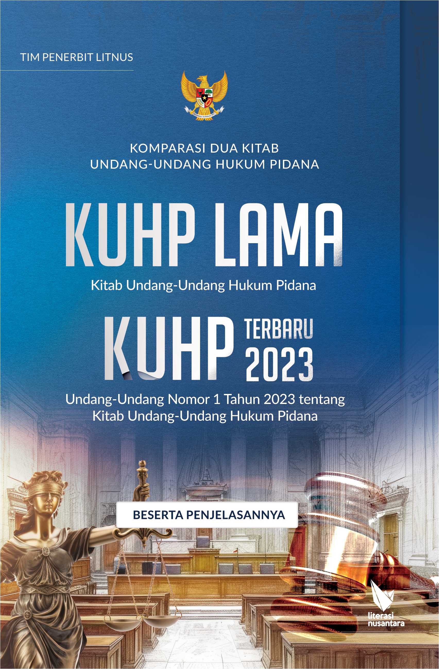 KOMPARASI DUA KITAB UNDANG-UNDANG HUKUM PIDANA | KUHP Lama (Kitab Undang-Undang Hukum Pidana) dan KUHP Terbaru 2023 (Undang-Undang Nomor 1 Tahun 2023 tentang Kitab Undang-Undang Hukum Pidana) Beserta Penjelasannya (Soft Cover)