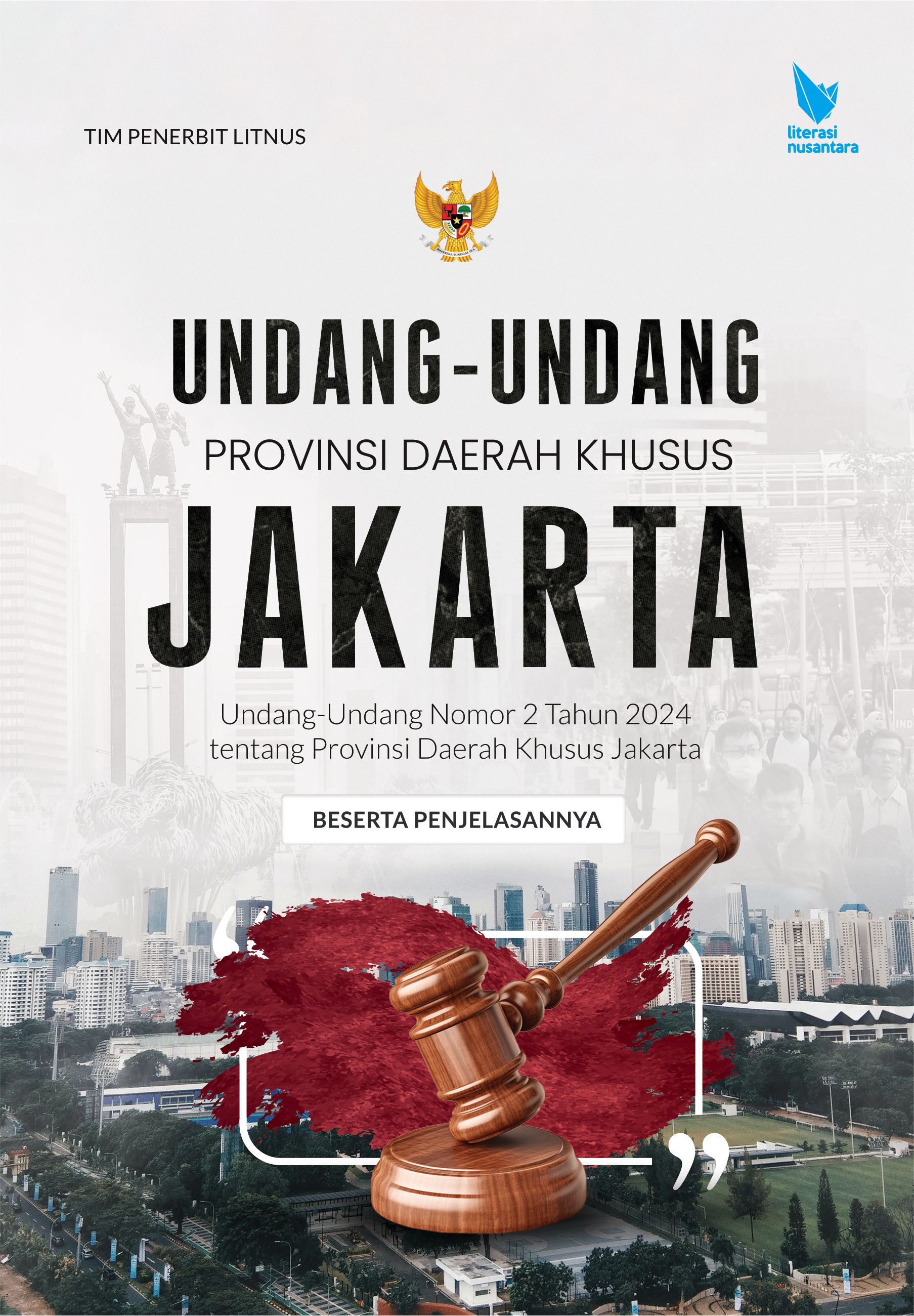 UNDANG-UNDANG PROVINSI DAERAH KHUSUS JAKARTA | Undang-Undang Nomor 2 Tahun 2024 tentang Provinsi Daerah Khusus Jakarta (Soft Cover)