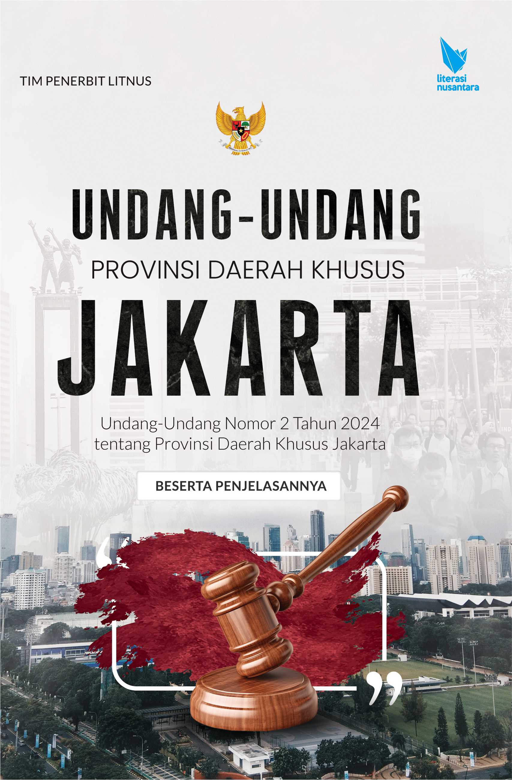 UNDANG-UNDANG PROVINSI DAERAH KHUSUS JAKARTA | Undang-Undang Nomor 2 Tahun 2024 tentang Provinsi Daerah Khusus Jakarta (Soft Cover)