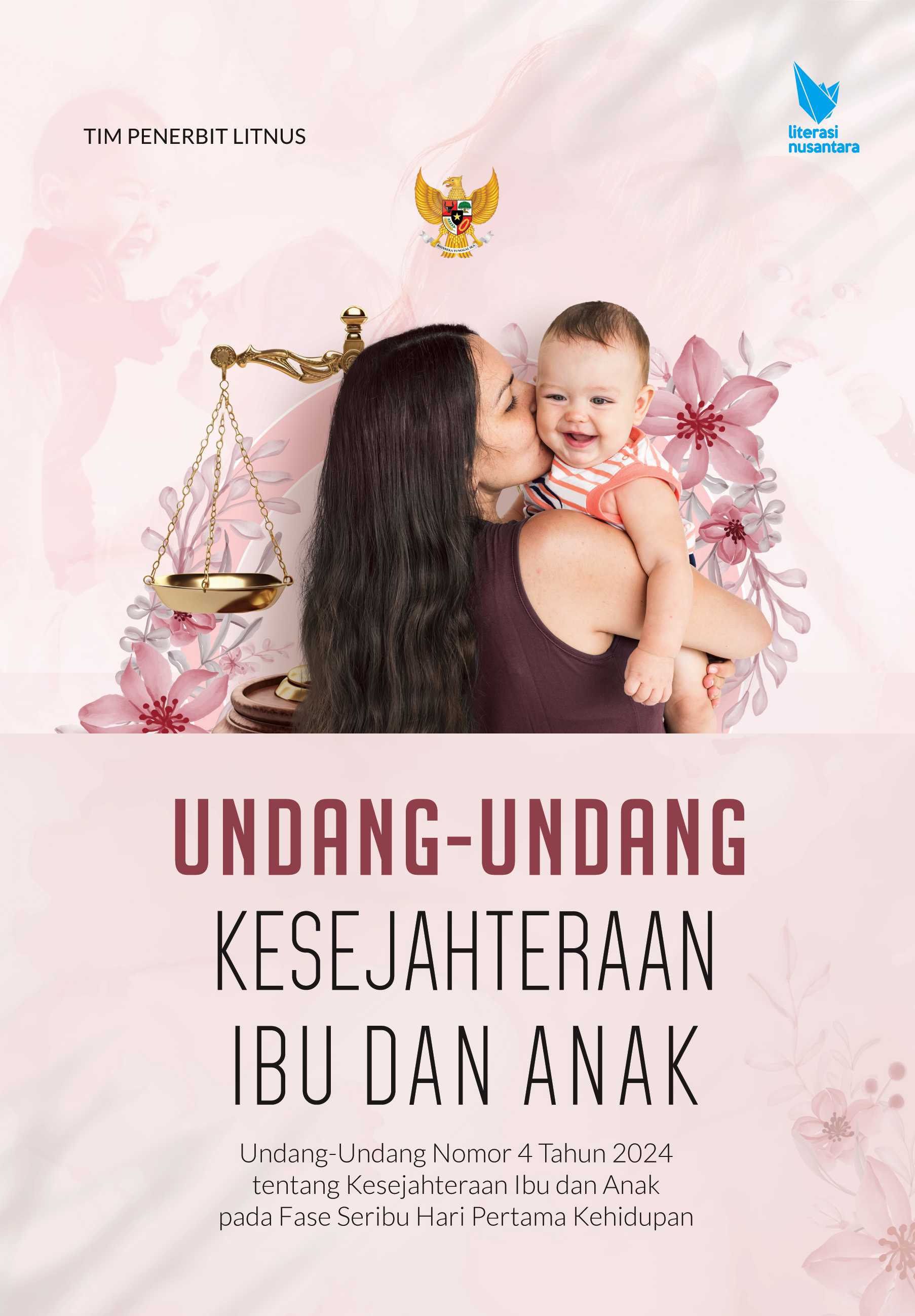 UNDANG-UNDANG KESEJAHTERAAN IBU DAN ANAK | Undang-Undang Nomor 4 Tahun 2024 tentang Kesejahteraan Ibu dan Anak pada Fase Seribu Hari Pertama Kehidupan