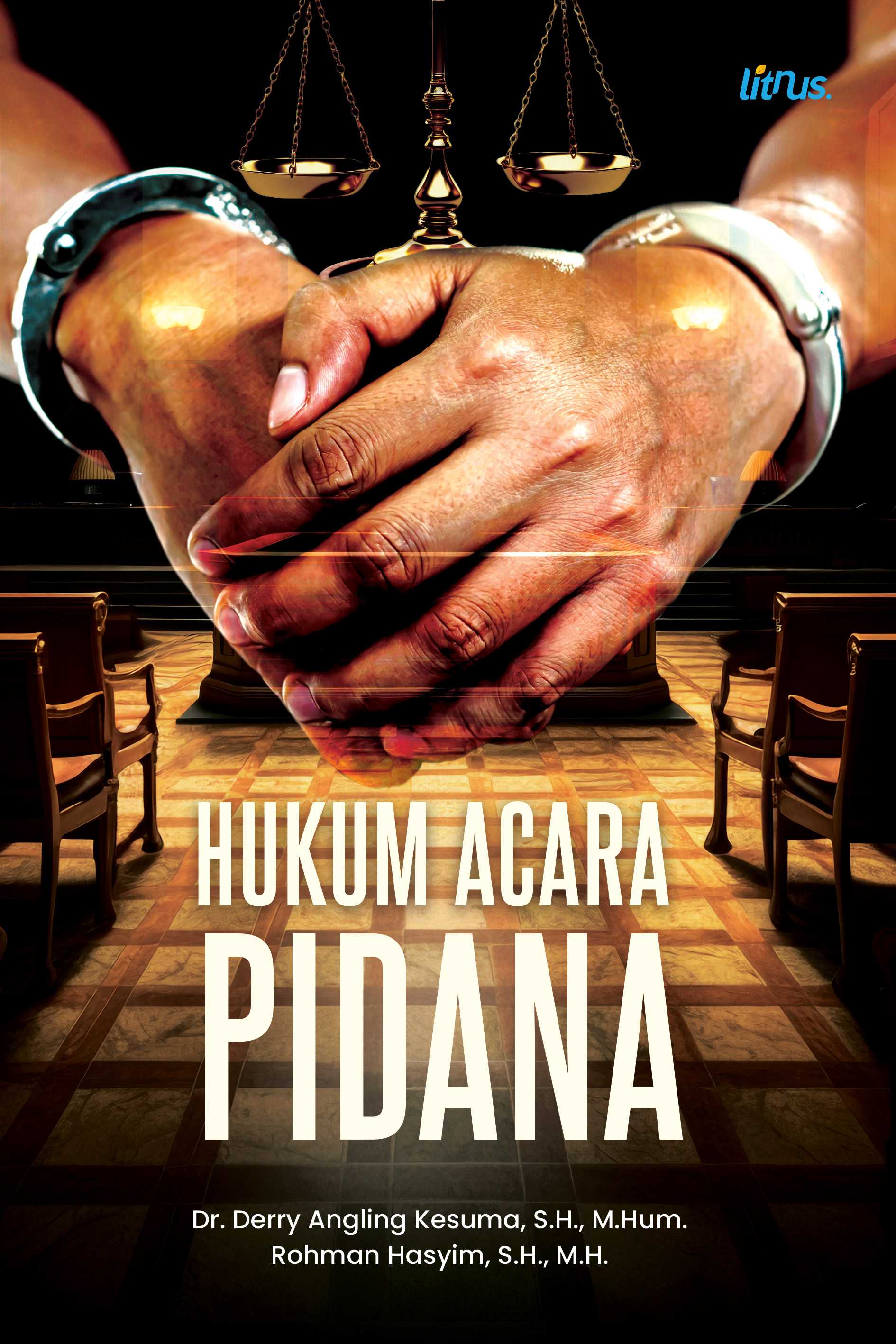 HUKUM ACARA PIDANA_Dr. Derry Angling Kesuma, S.H., M.Hum. dan Rohman Hasyim, S.H., M.H.