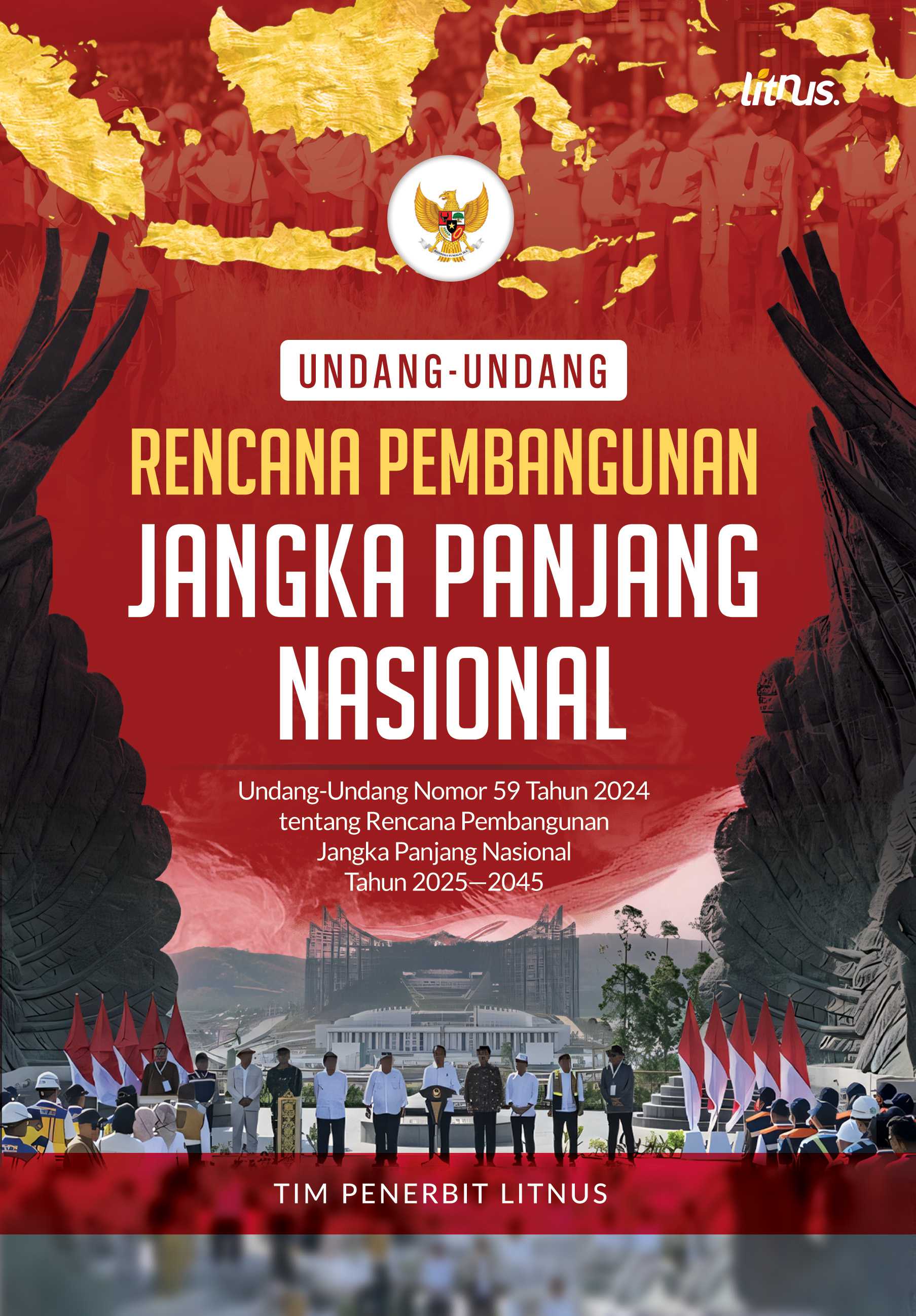UNDANG-UNDANG RENCANA PEMBANGUNAN JANGKA PANJANG NASIONAL | Undang-Undang Nomor 59 Tahun 2024 tentang Rencana Pembangunan Jangka Panjang Nasional Tahun 2025—2045
