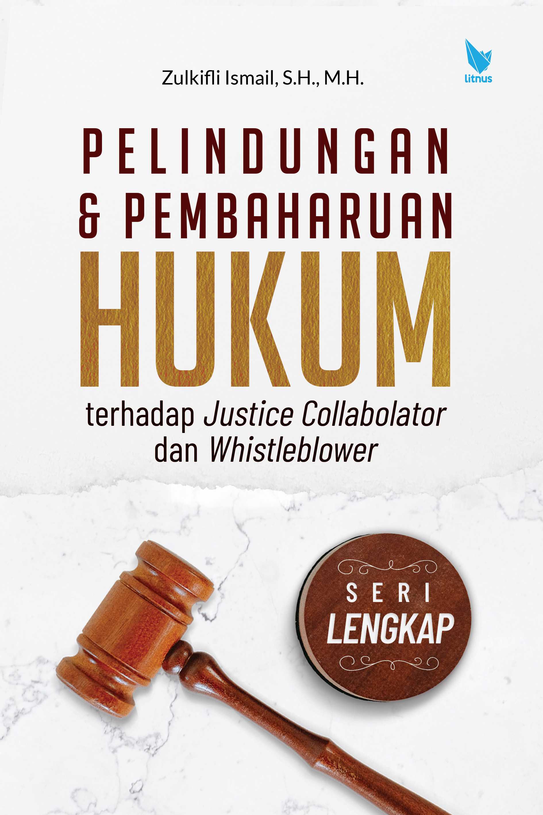 PELINDUNGAN DAN PEMBAHARUAN HUKUM (terhadap Justice Collabolator dan Whistleblower)