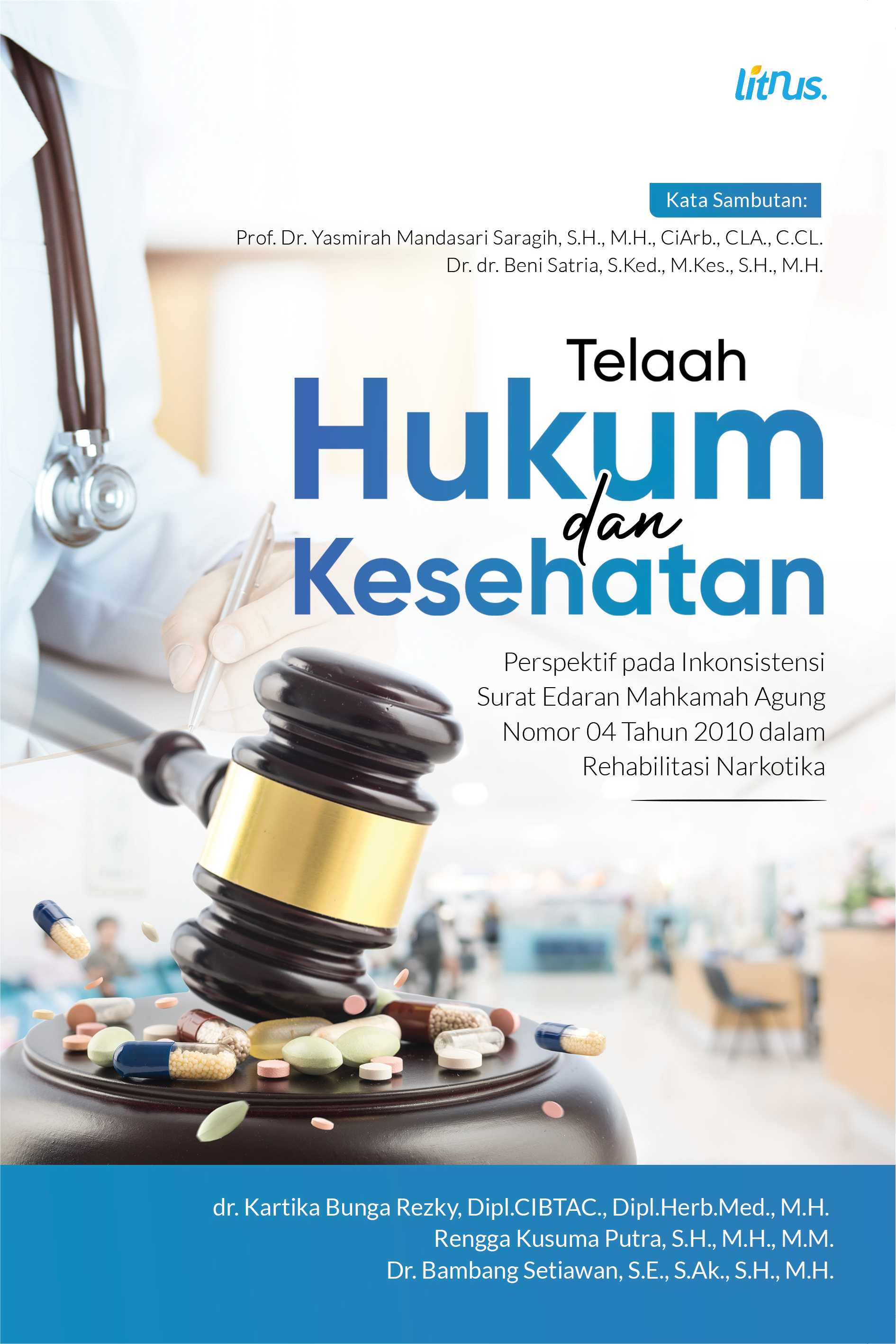 TELAAH HUKUM DAN KESEHATAN (Perspektif pada Inkonsistensi Surat Edaran Mahkamah Agung Nomor 04 Tahun 2010 dalam Rehabilitasi Narkotika)