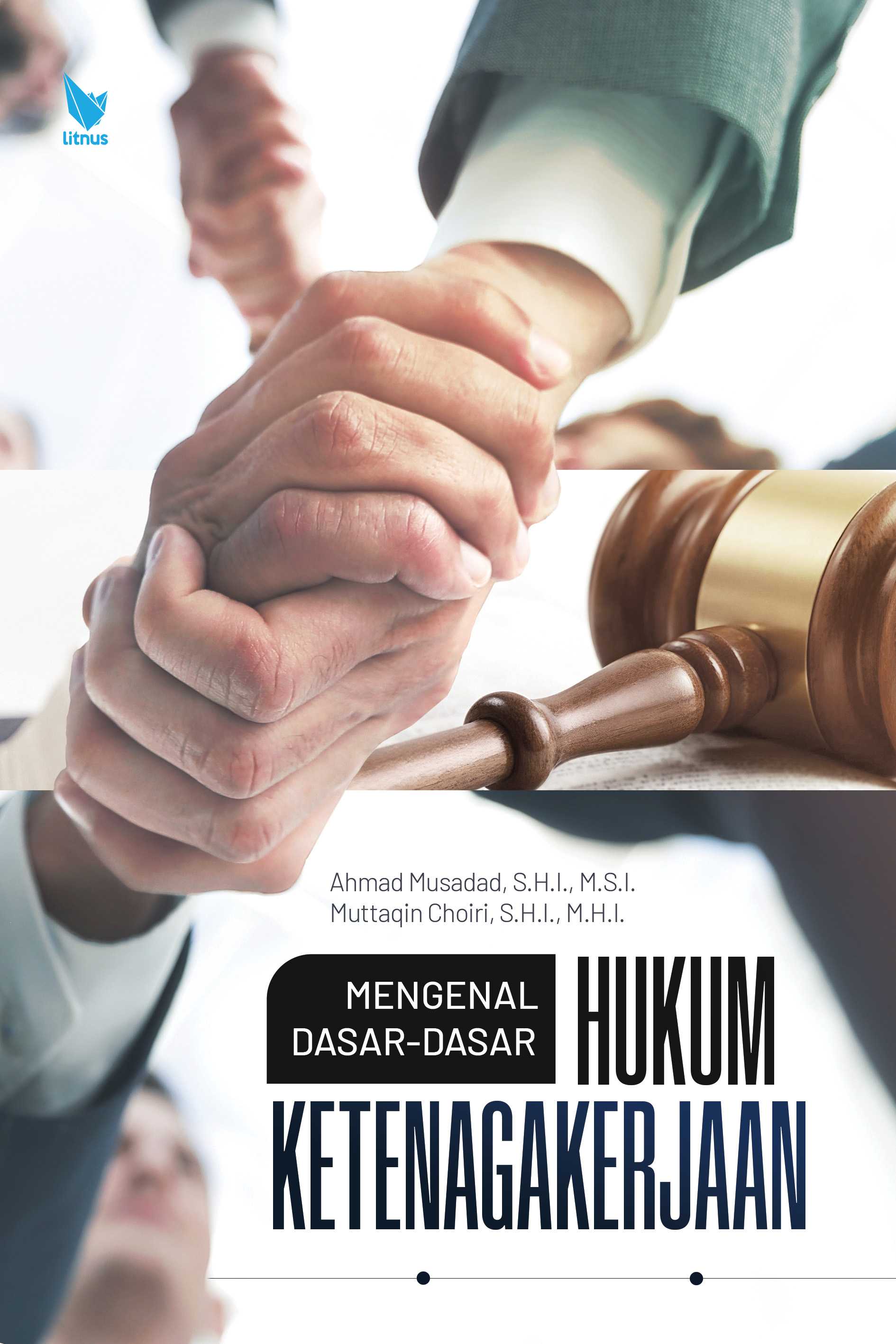 MENGENAL DASAR-DASAR HUKUM KETENAGAKERJAAN