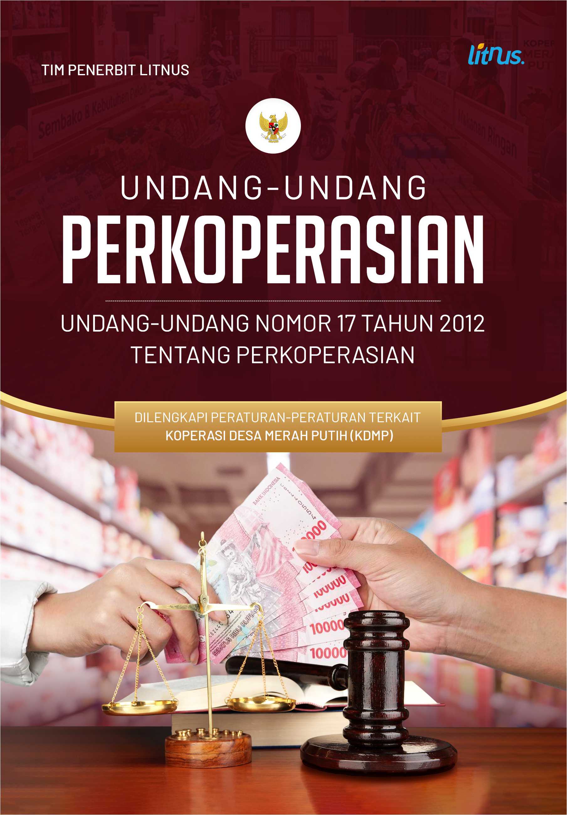 UNDANG-UNDANG PERKOPERASIAN (Undang-Undang Nomor 17 Tahun 2012 tentang Perkoperasian) | Dilengkapi Peraturan-Peraturan Terkait Koperasi Desa Merah Putih (KDMP)