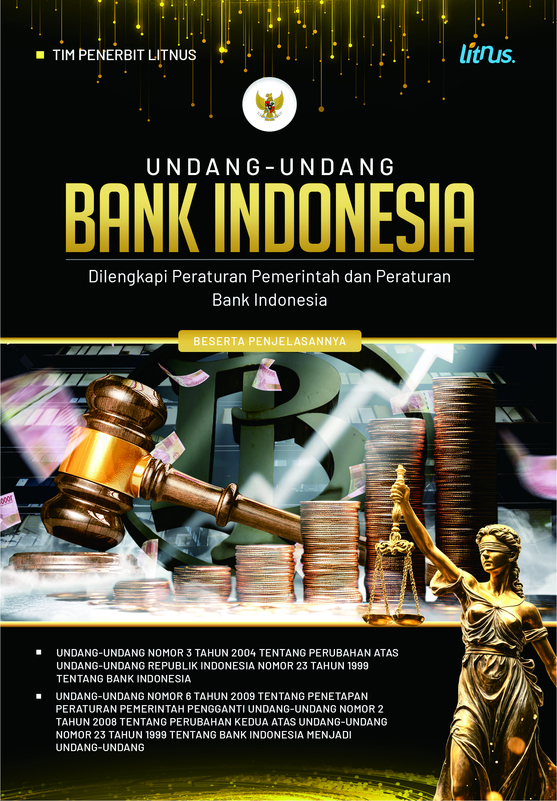 UNDANG-UNDANG BANK INDONESIA (Dilengkapi Peraturan Pemerintah dan Peraturan Bank Indonesia) Beserta Penjelasannya